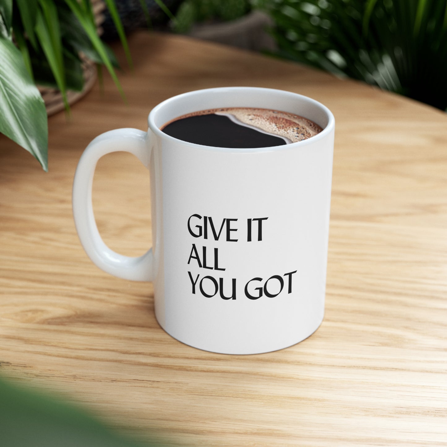 Give It All You Got Mug