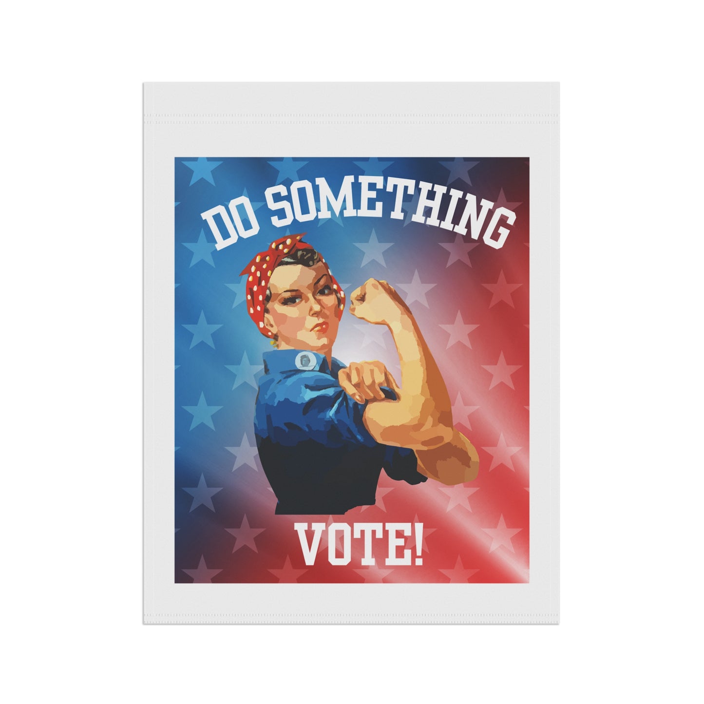 Rosie the Riveter Do Something Garden Flag