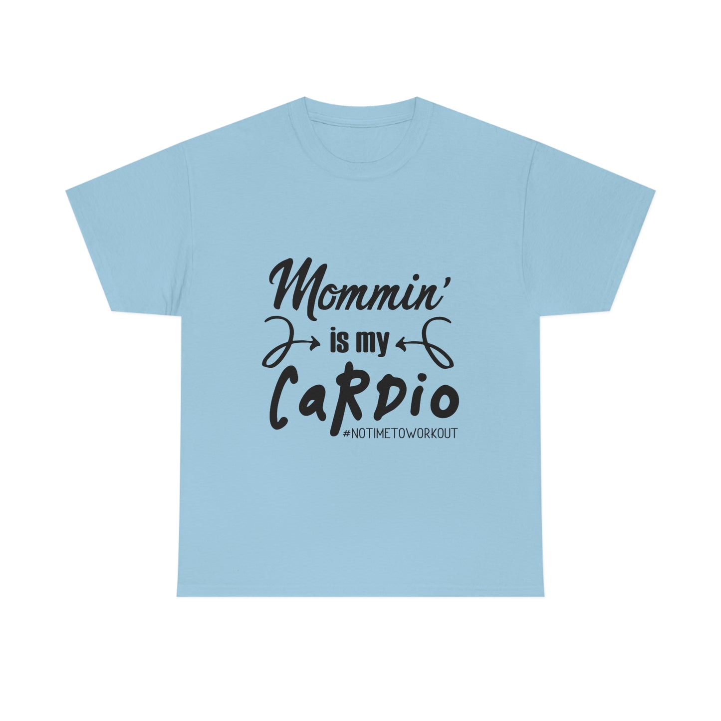 Mommin is My Cardio T-Shirt