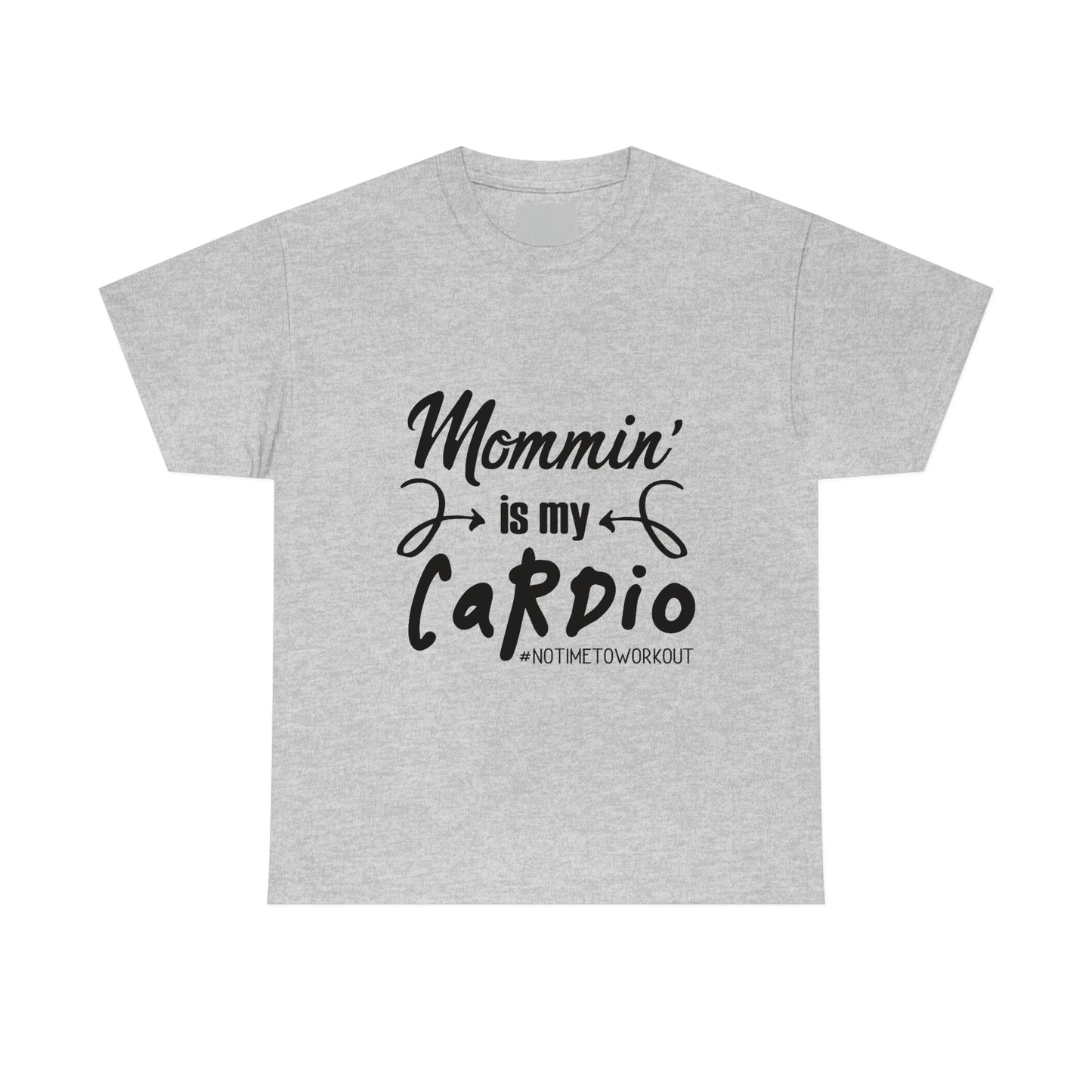 Mommin is My Cardio T-Shirt