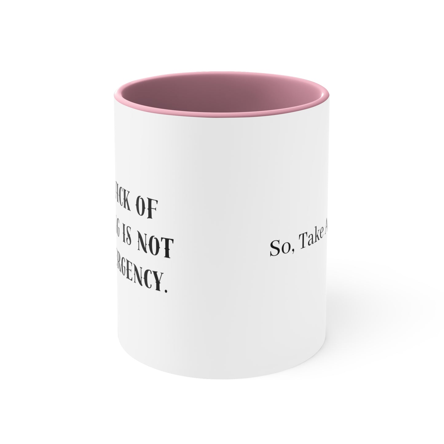 Your Lack of Planning Is Not My Emergency. So, Take A Number! Mug