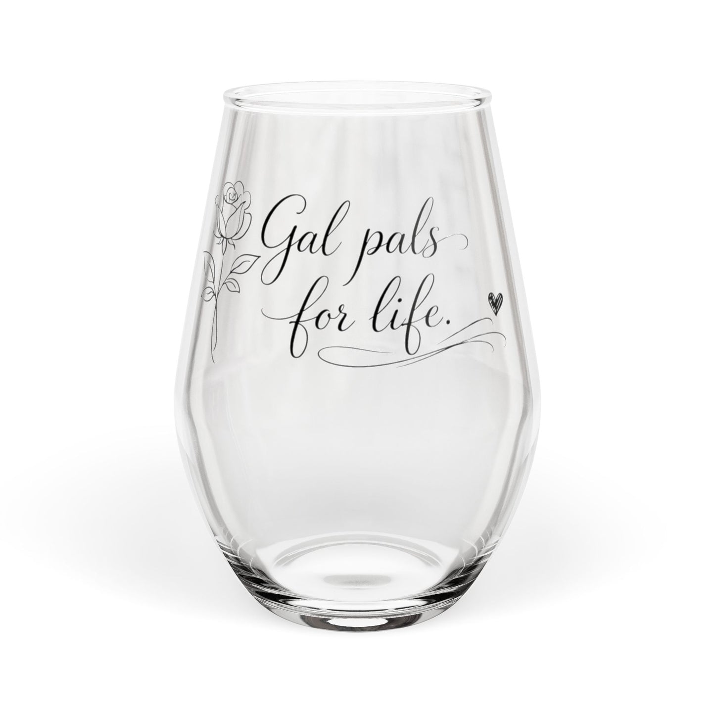 Clear glass with 'Gal pals for life' text on a white background