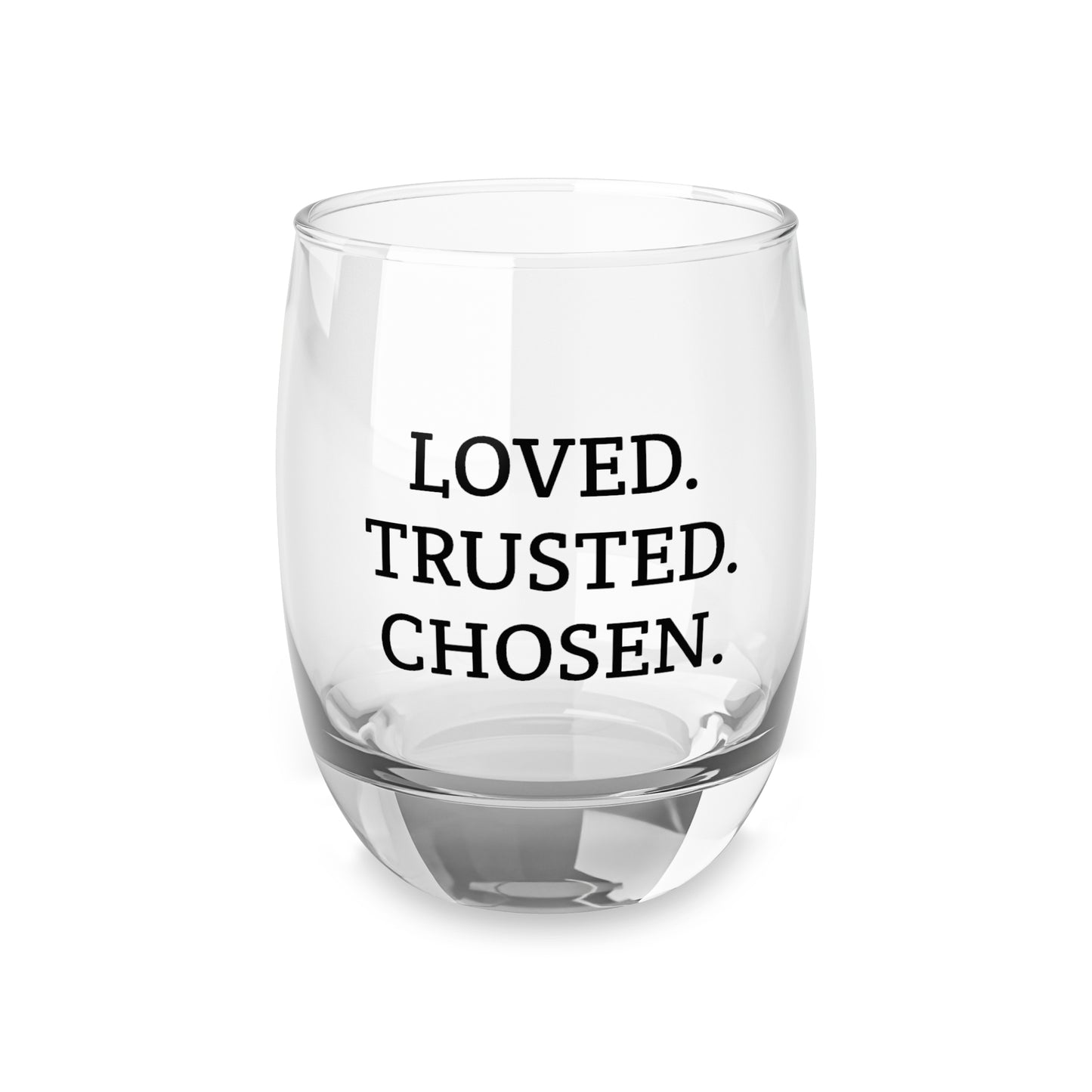 Loved Trusted Chosen Whiskey Glass | Faith Inspired Gift