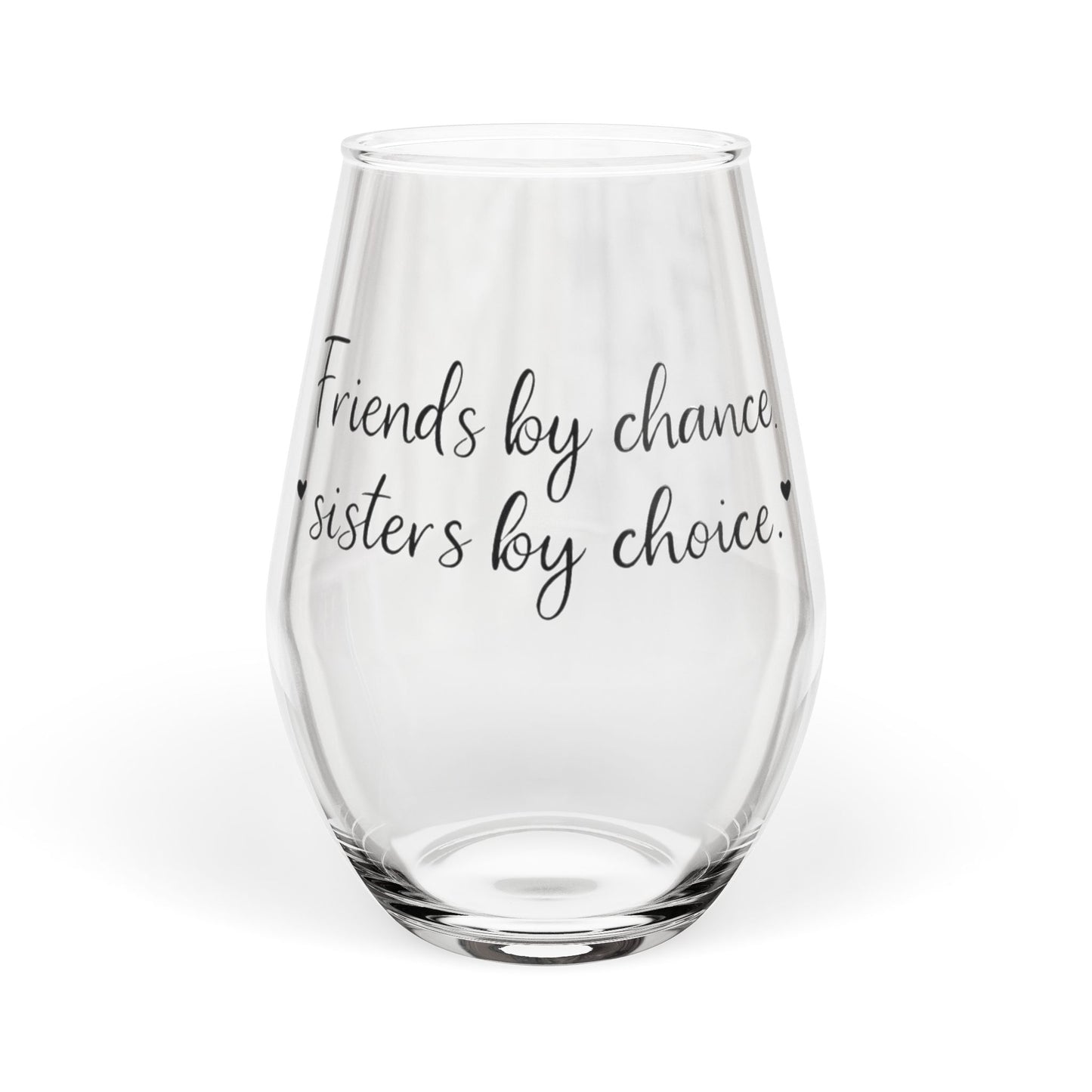 Friends by Chance Sisters by Choice Wine Glass | Best Friend Gift