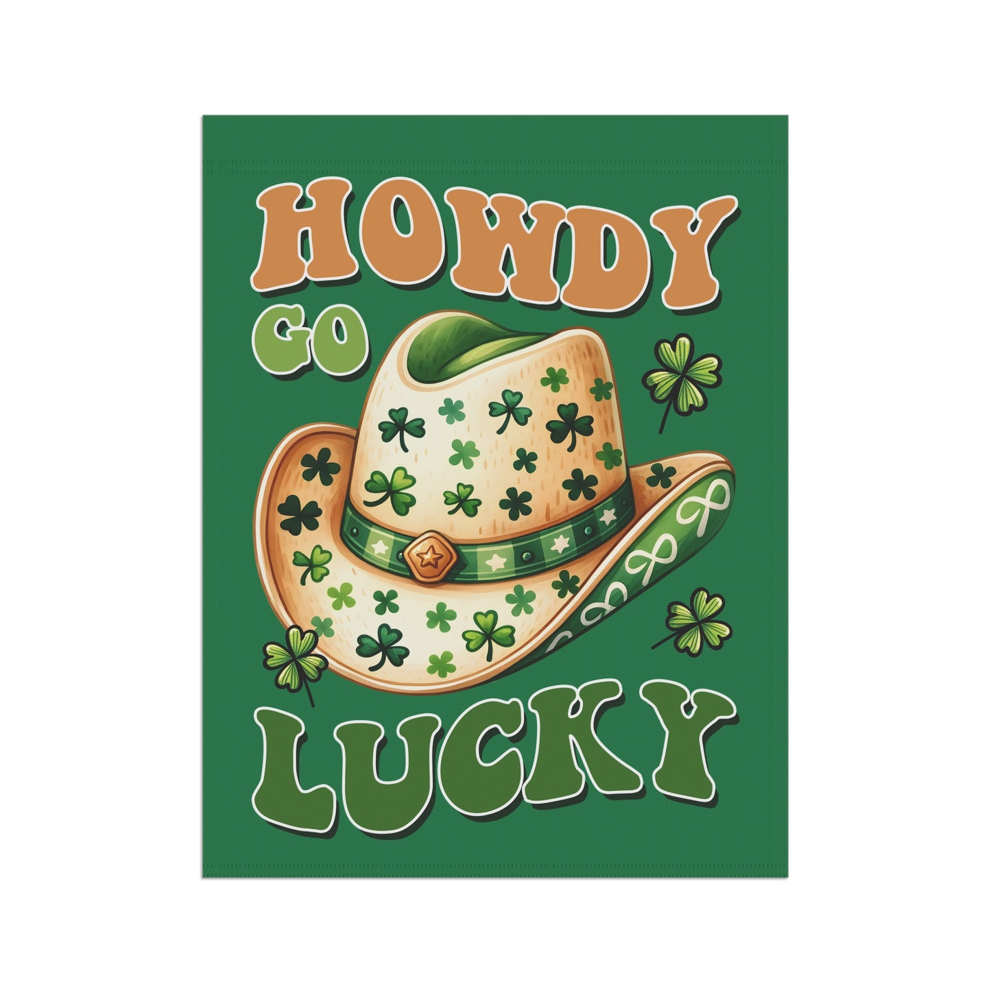 Howdy Go Lucky St. Patrick’s Day Garden Flag | Shamrock Cowboy Hat Yard Flag | Irish Western Outdoor Decor | Funny St Patricks Flag