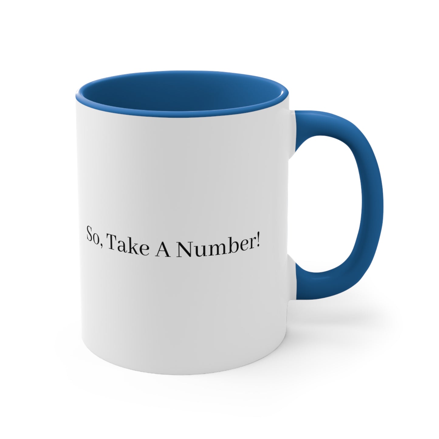 Your Lack of Planning Is Not My Emergency. So, Take A Number! Mug