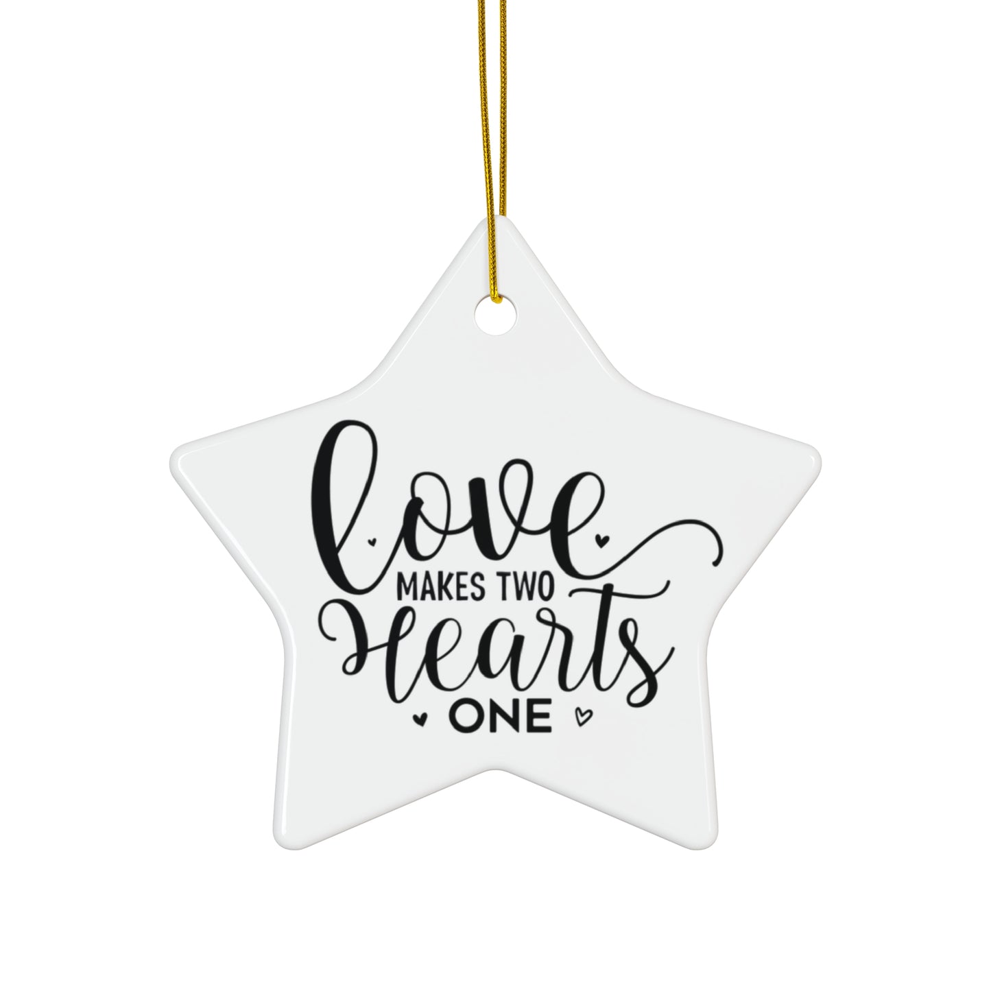 Star-shaped white ornament with 'Love makes two hearts one' text on a white background