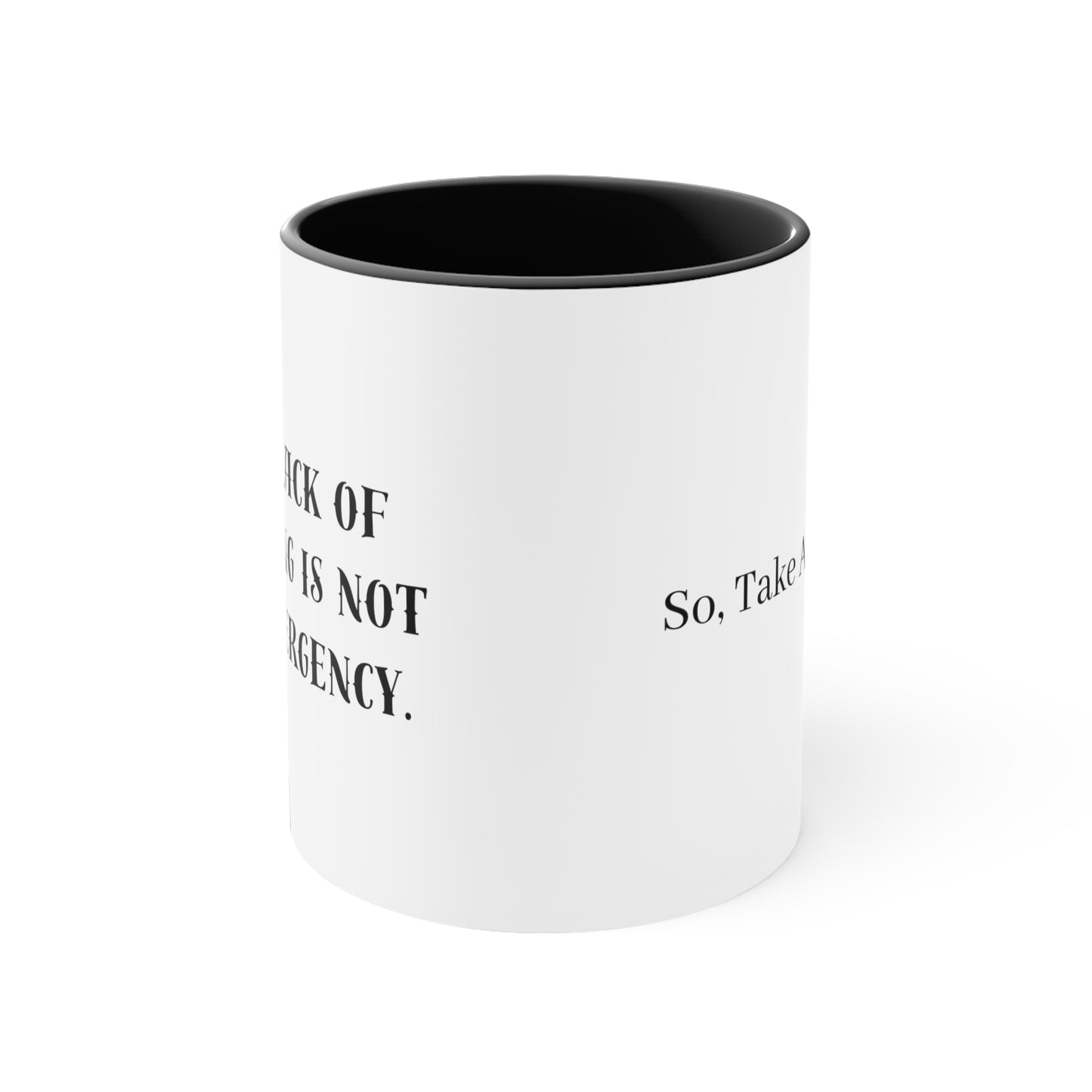 Your Lack of Planning Is Not My Emergency. So, Take A Number! Mug