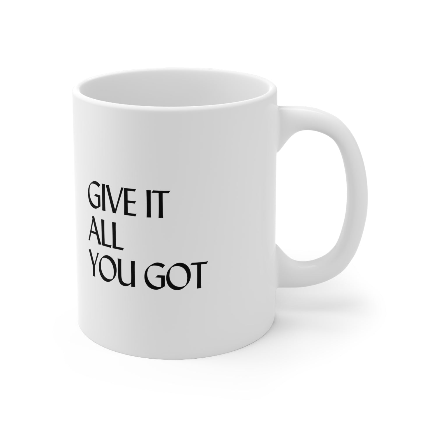 Give It All You Got Mug