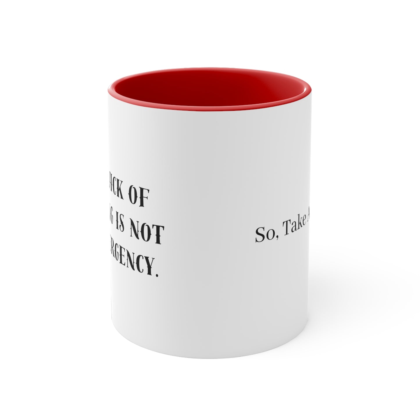 Your Lack of Planning Is Not My Emergency. So, Take A Number! Mug