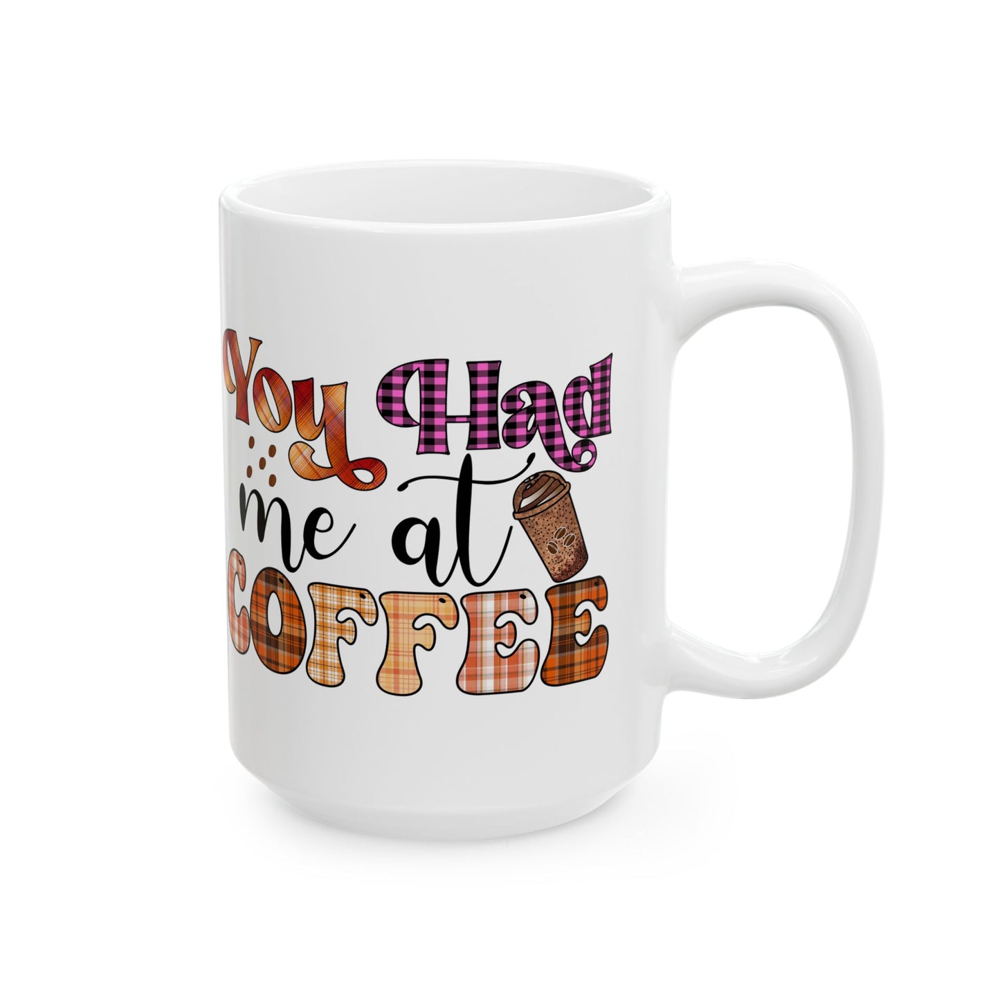 Funny Coffee Mug Valentine's Day Quote Coffee Lover You Had Me At Coffee Mug