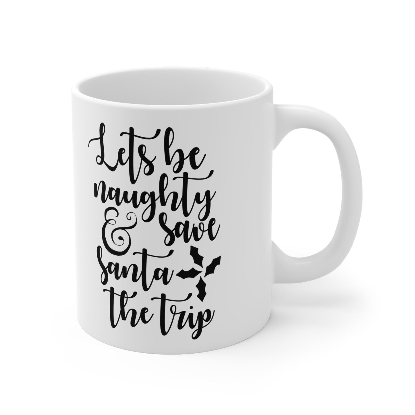Let's Be Naughty Mug, Funny Christmas Gift,