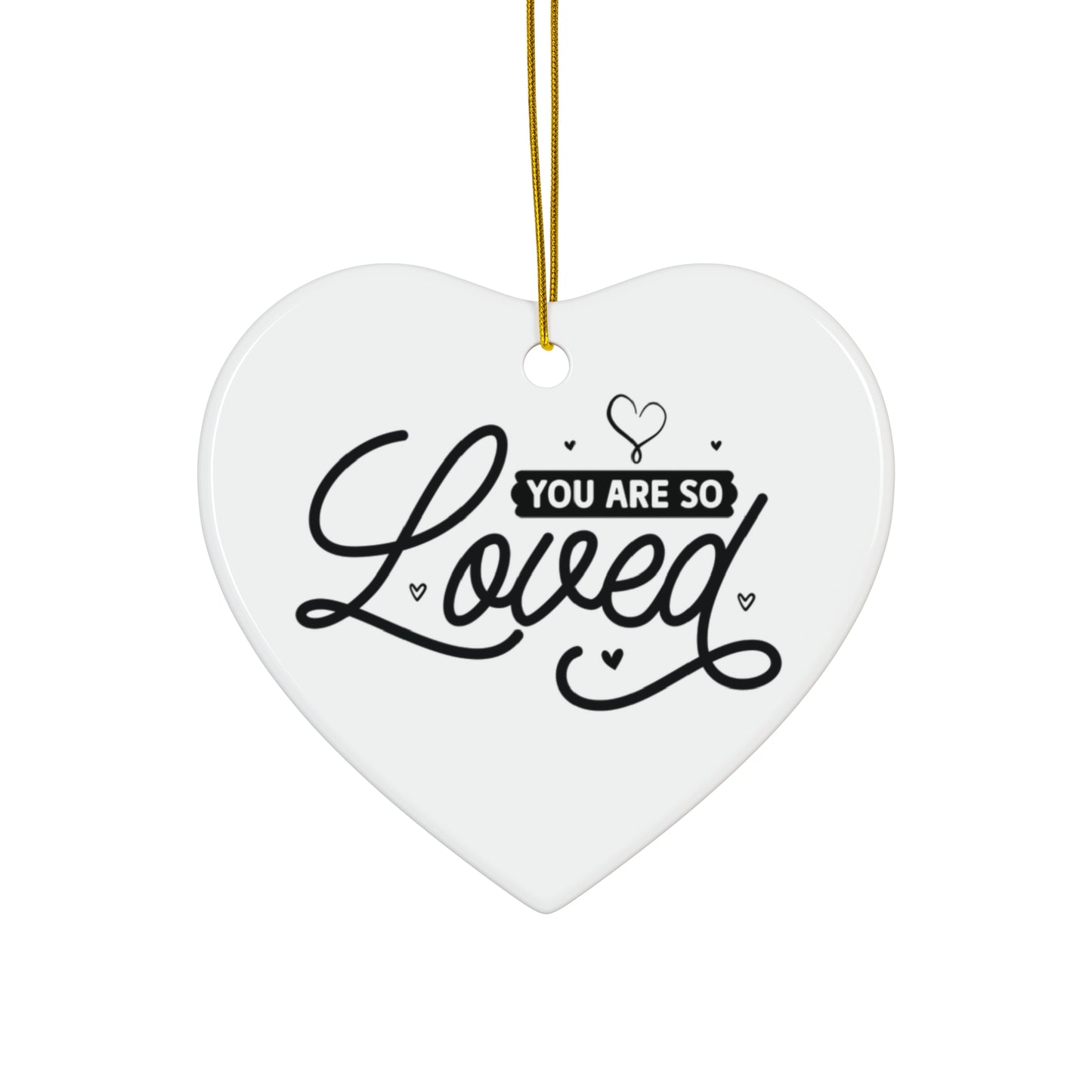 Heart-shaped white ornament with 'You are so loved' text on a white background