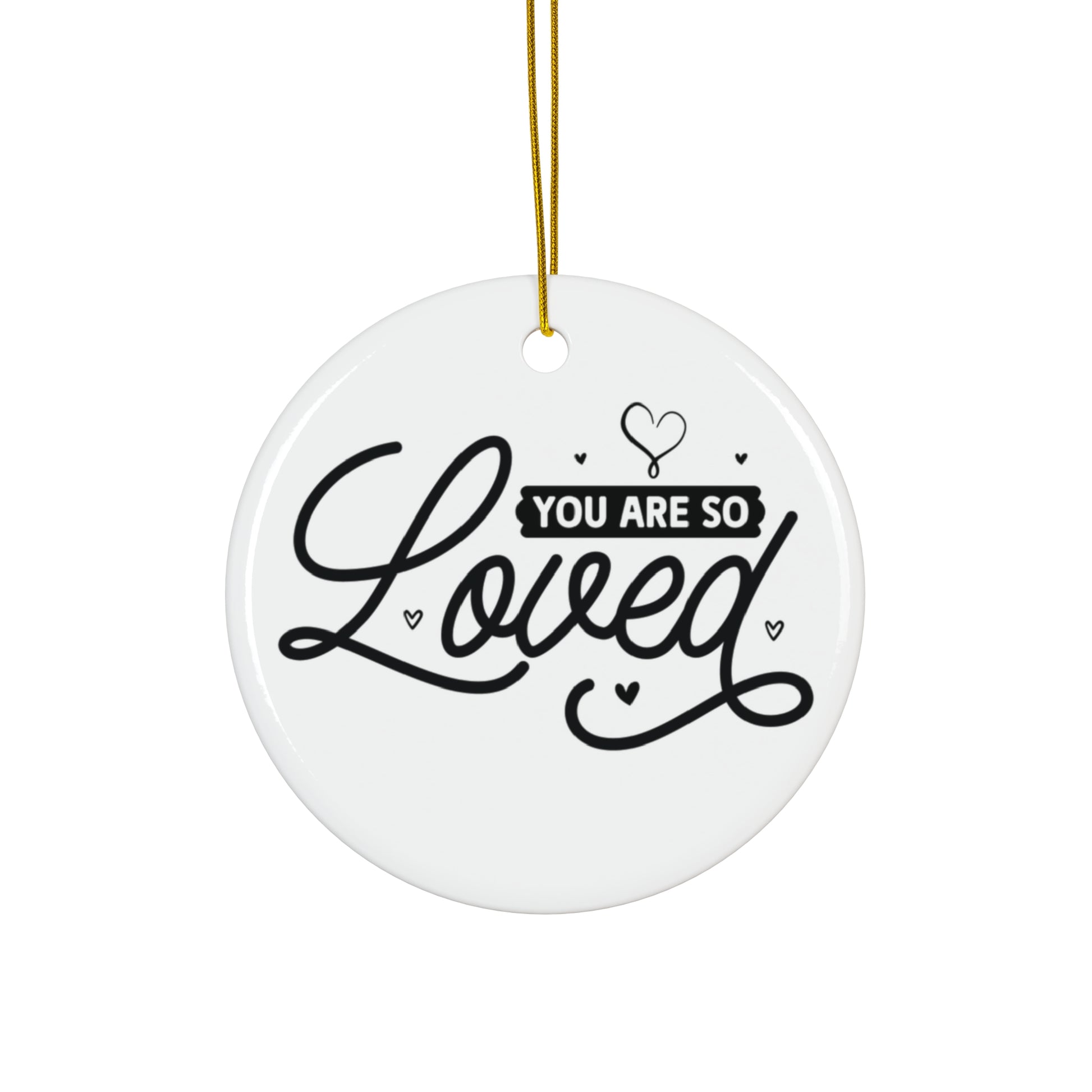 Round white ceramic ornament with 'You are so loved' text on a white background