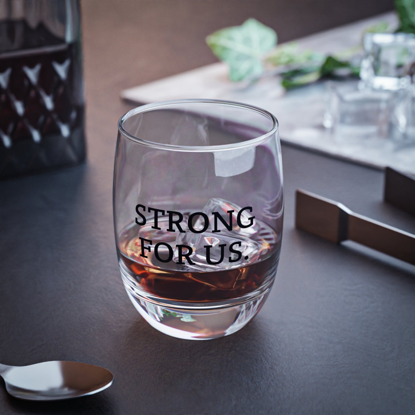 Strong For Us Whiskey Glass | Inspirational Couples Gift