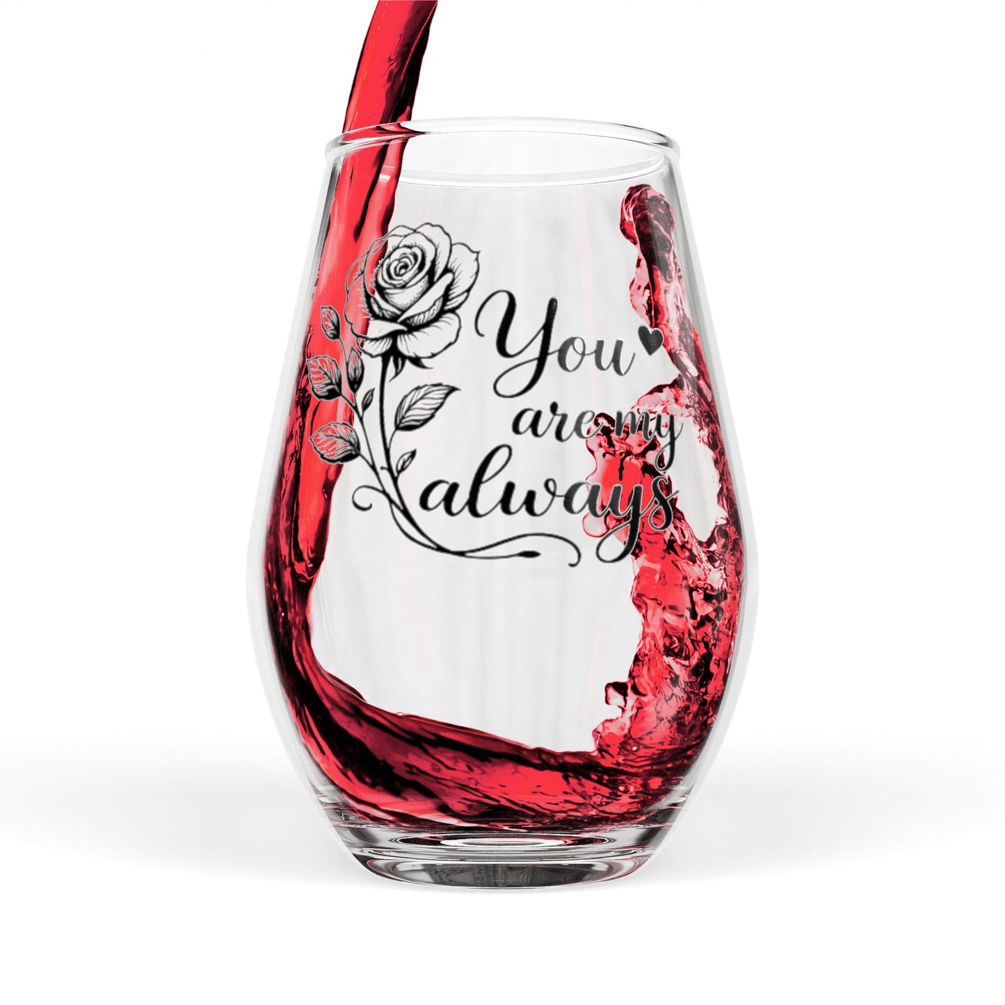 You Are My Always Stemless Wine Glass, Rose Script 11.75oz