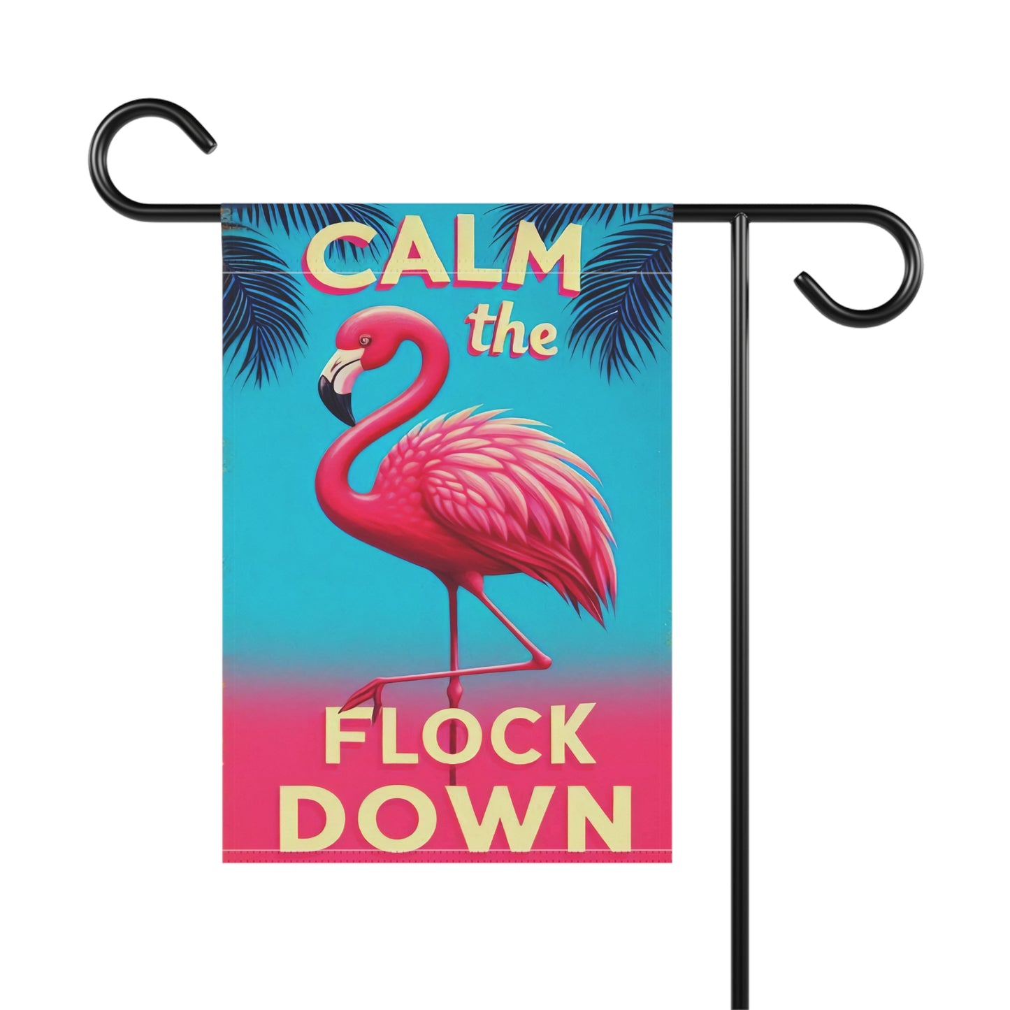 Garden flag with a flamingo design and text 'Calm the Flock Down' on a blue and pink background.