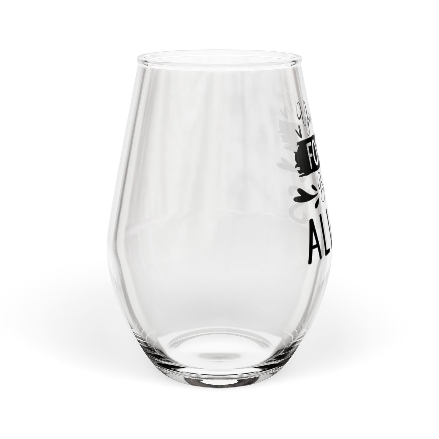 You Will Forever Be My Always Stemless Wine Glass – Romantic Love Quote Glass