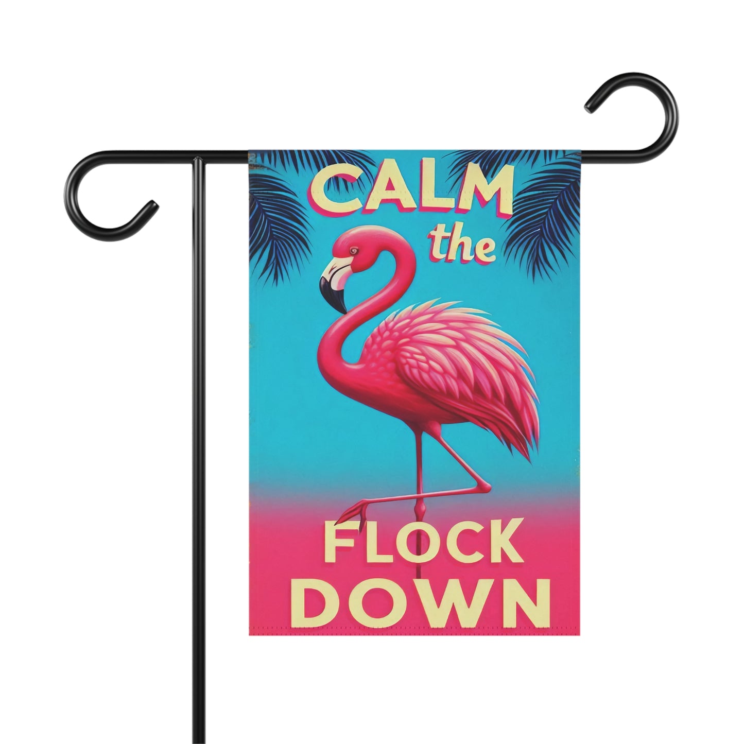 Garden flag with a flamingo design and text 'Calm the Flock Down' on a blue and pink background.