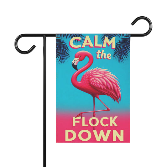 Garden flag with a flamingo design and text 'Calm the Flock Down' on a blue and pink background.