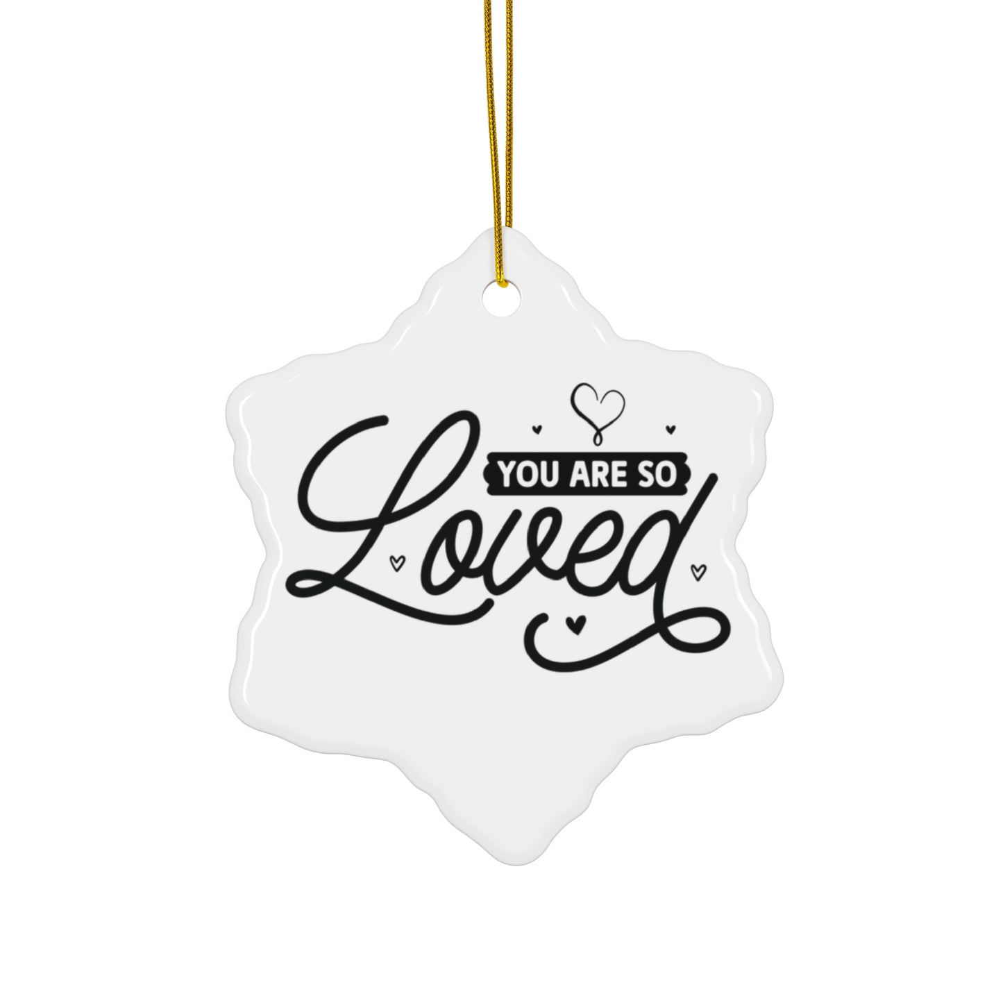 Decorative ornament with 'You are so loved' text on a white background