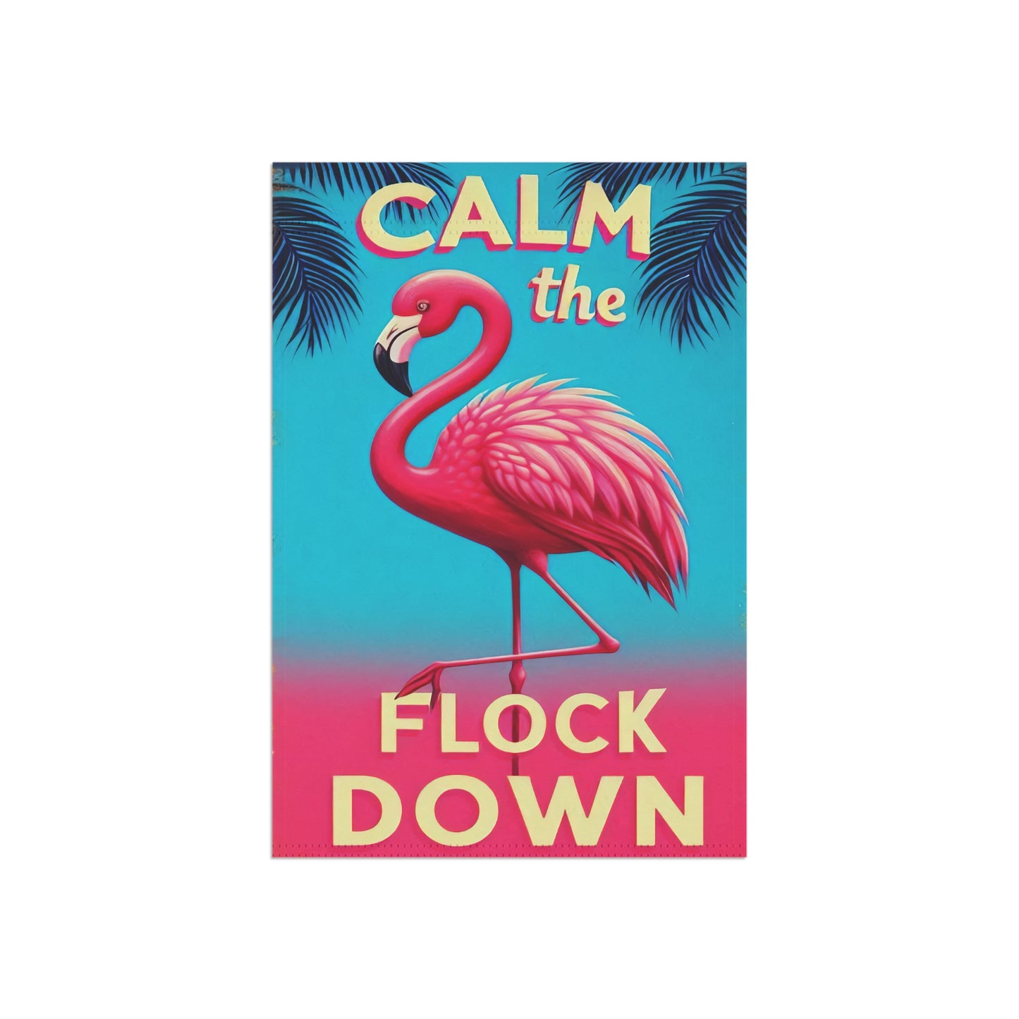Flamingo with text 'Calm the Flock Down' on a blue and pink gradient background