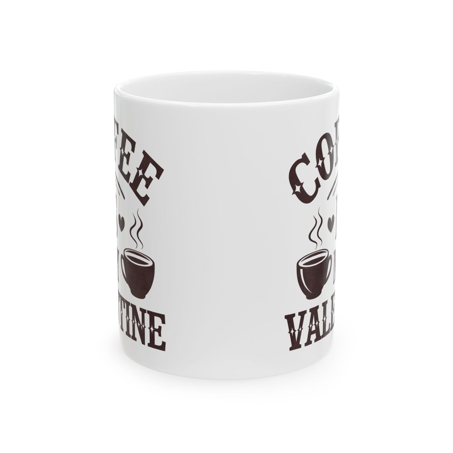 Coffee Is My Valentine Mug – Funny Valentine Gift