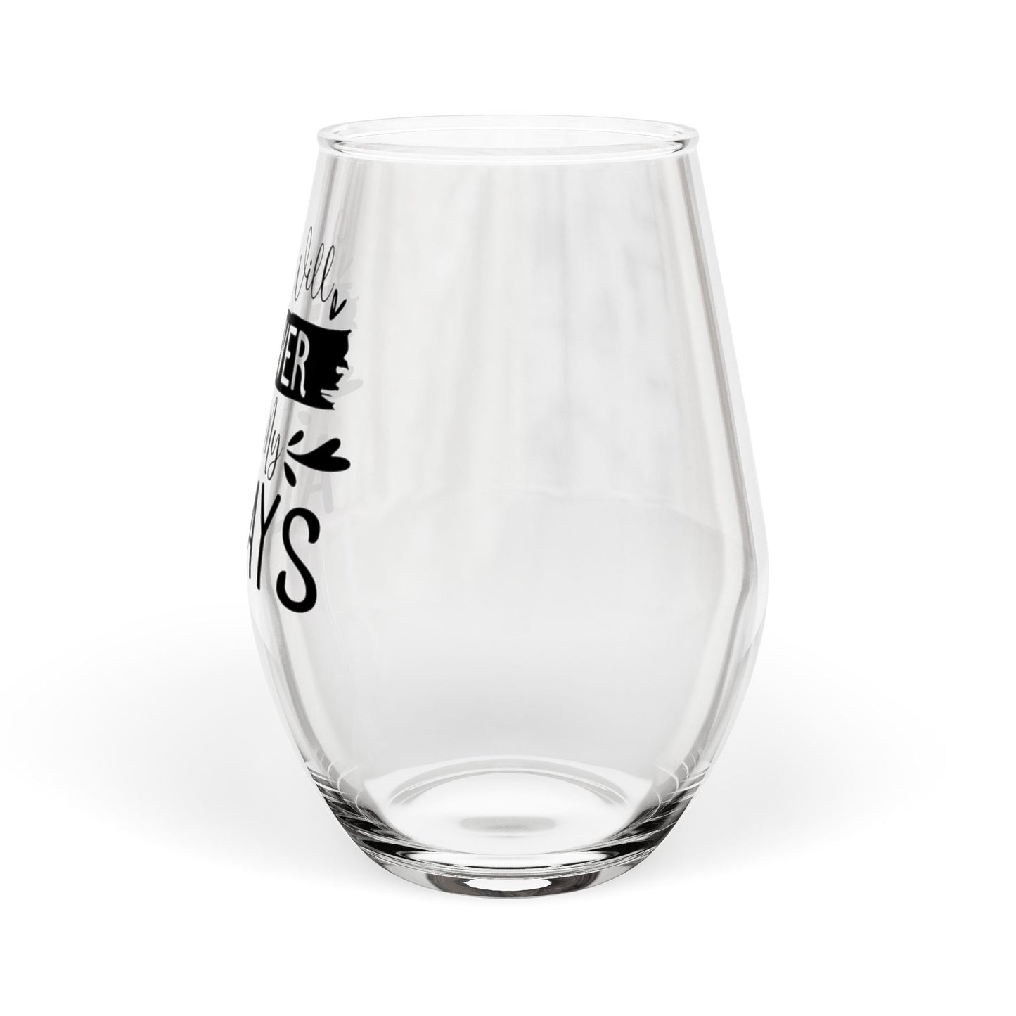 You Will Forever Be My Always Stemless Wine Glass – Romantic Love Quote Glass