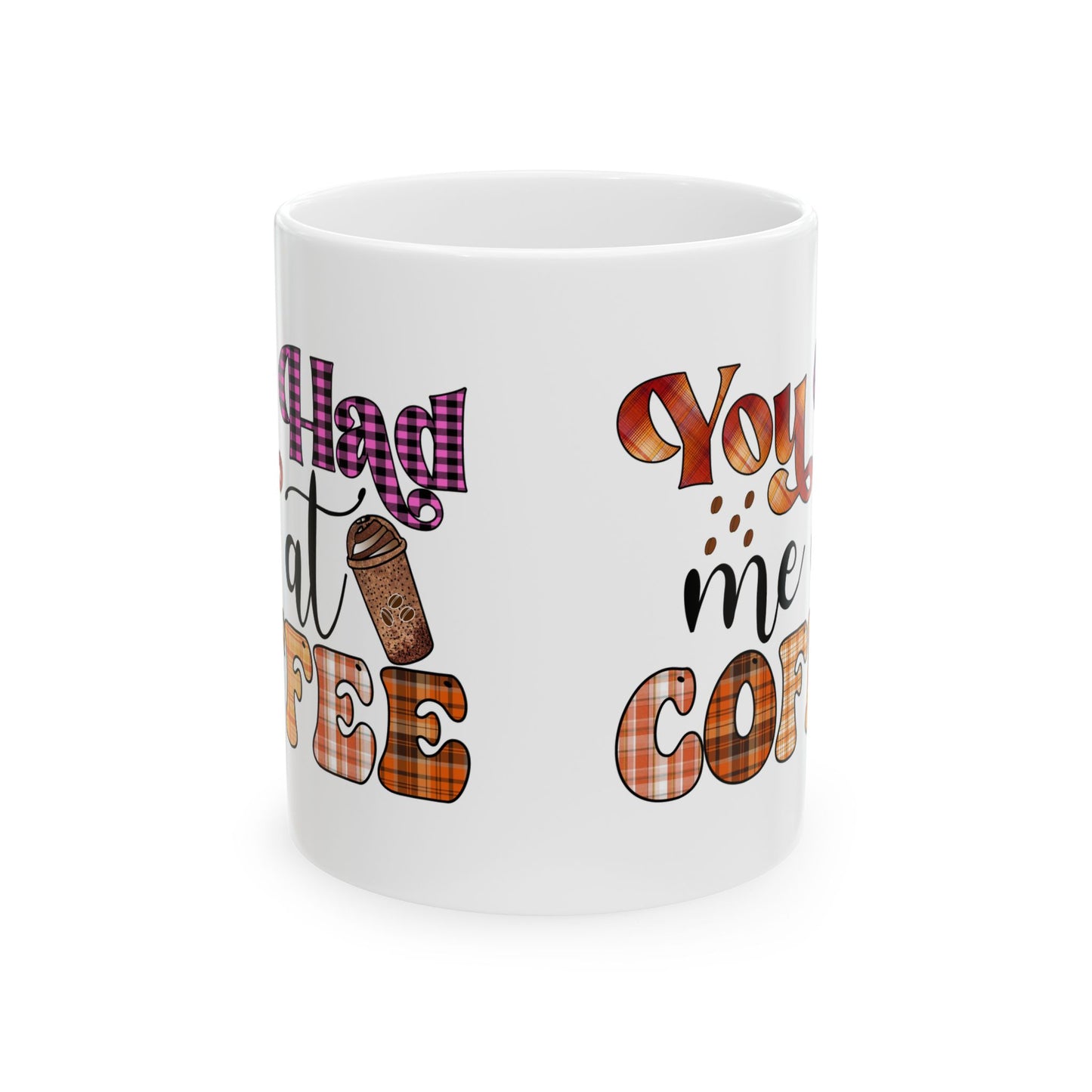 Funny Coffee Mug Valentine's Day Quote Coffee Lover You Had Me At Coffee Mug