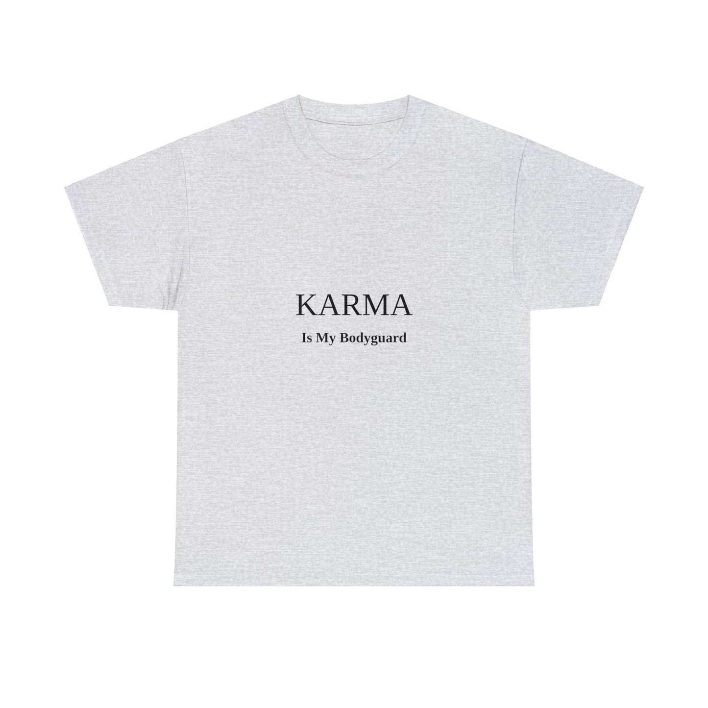 Karma Is My Bodyguard T-shirt