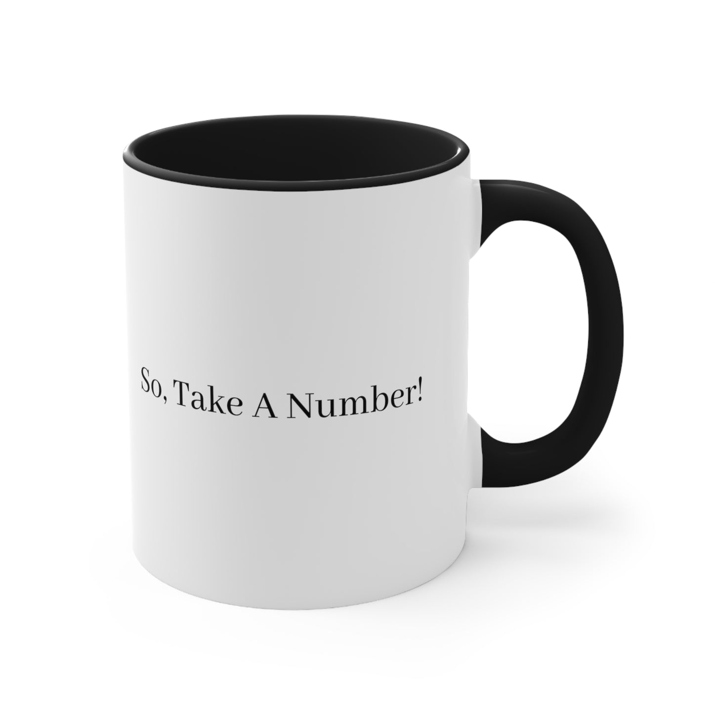 Your Lack of Planning Is Not My Emergency. So, Take A Number! Mug