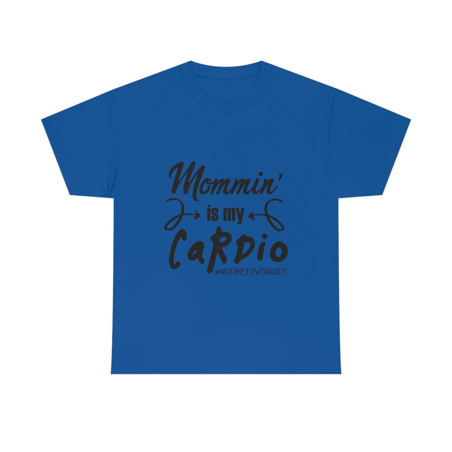 Mommin is My Cardio T-Shirt