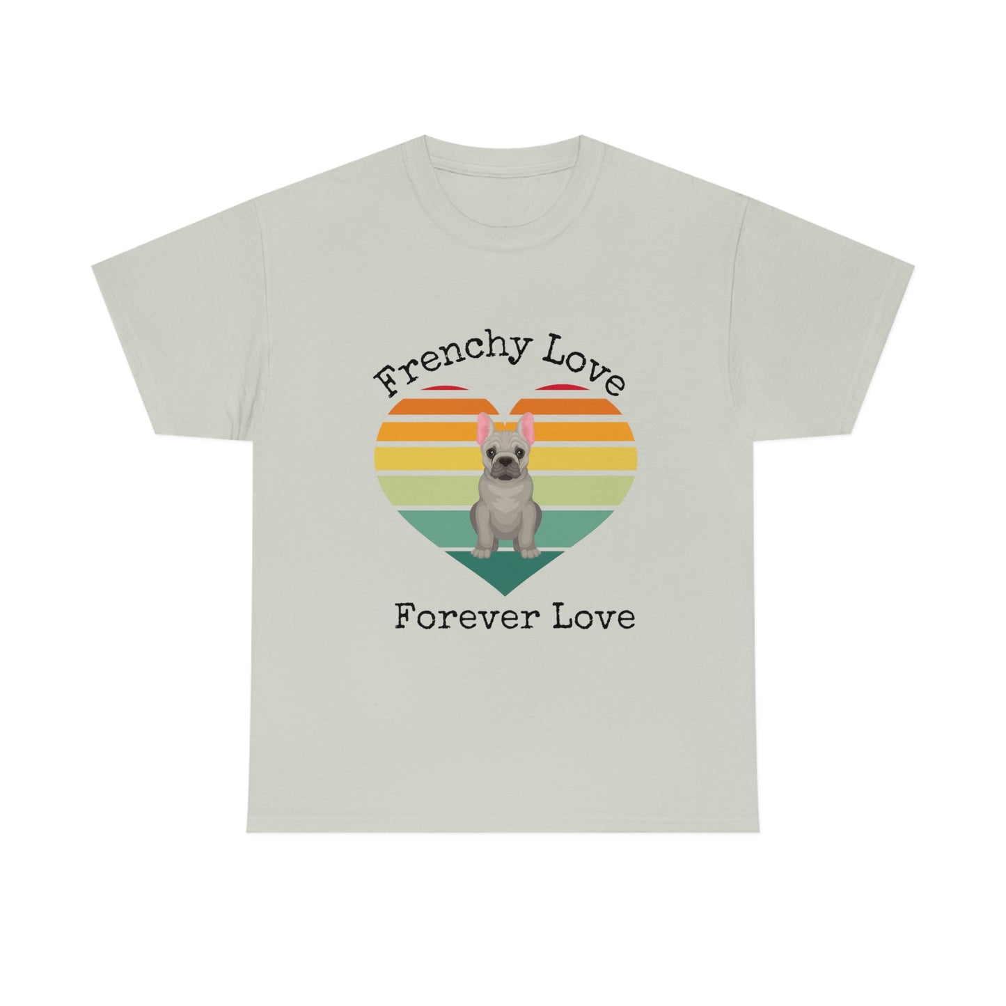 Frenchy Love Forever Love T-Shirt