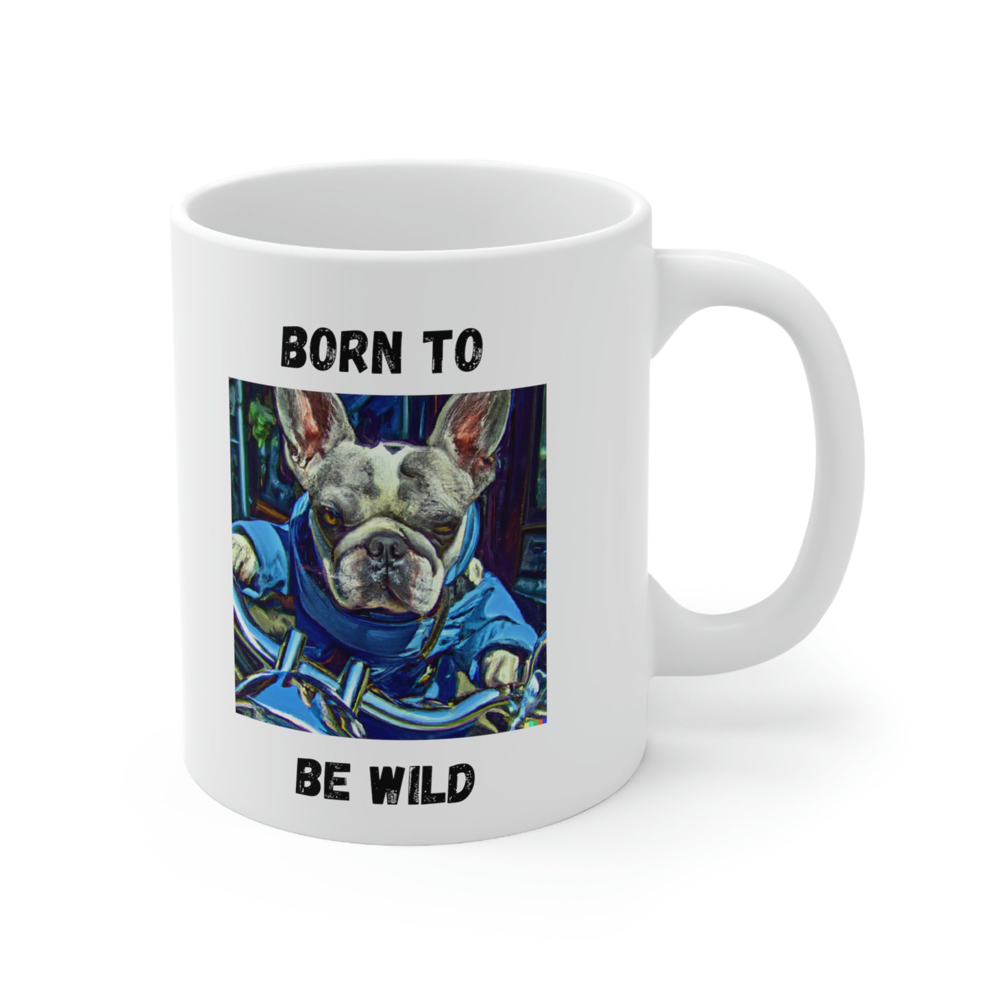 Born To Be Wild, Motorcycle Riding, French Bulldog, Mug