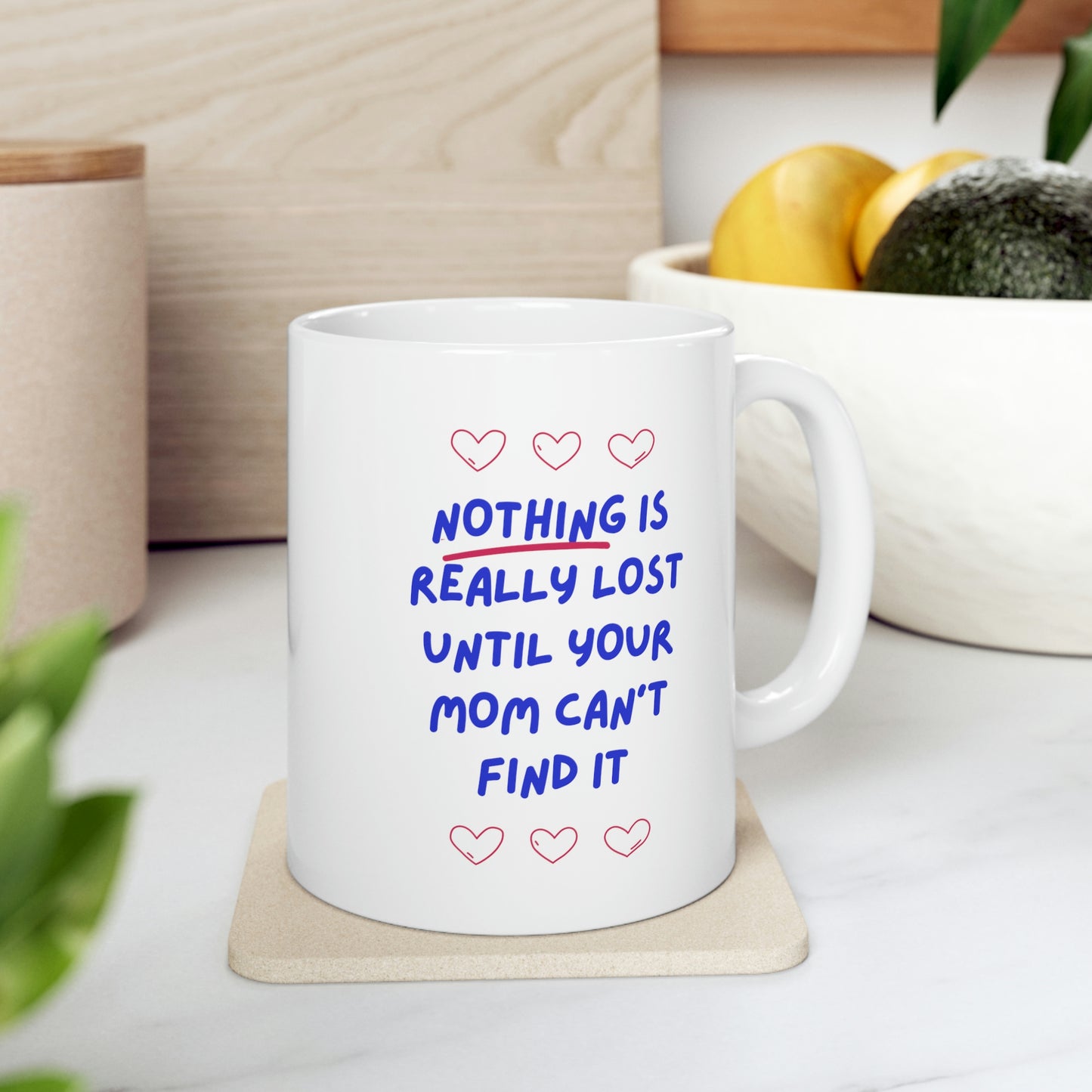 Nothing is Really Lost Mug