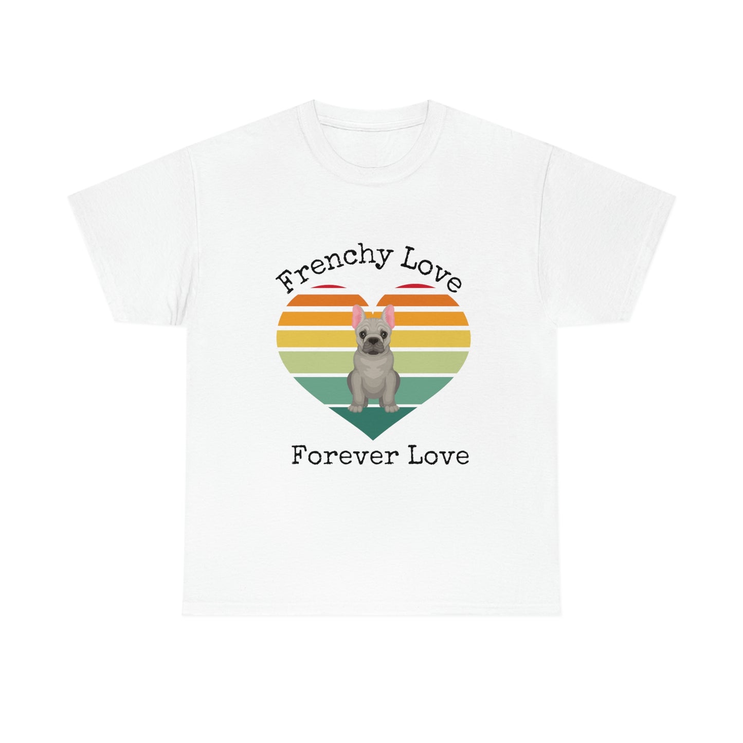 Frenchy Love Forever Love T-Shirt