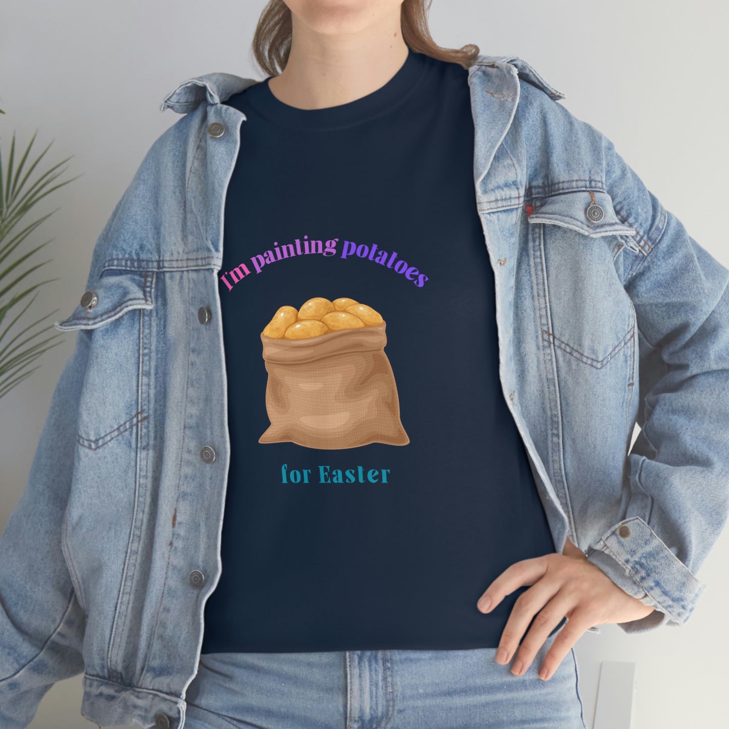 I'm Painting Potatoes for Easter T-Shirt