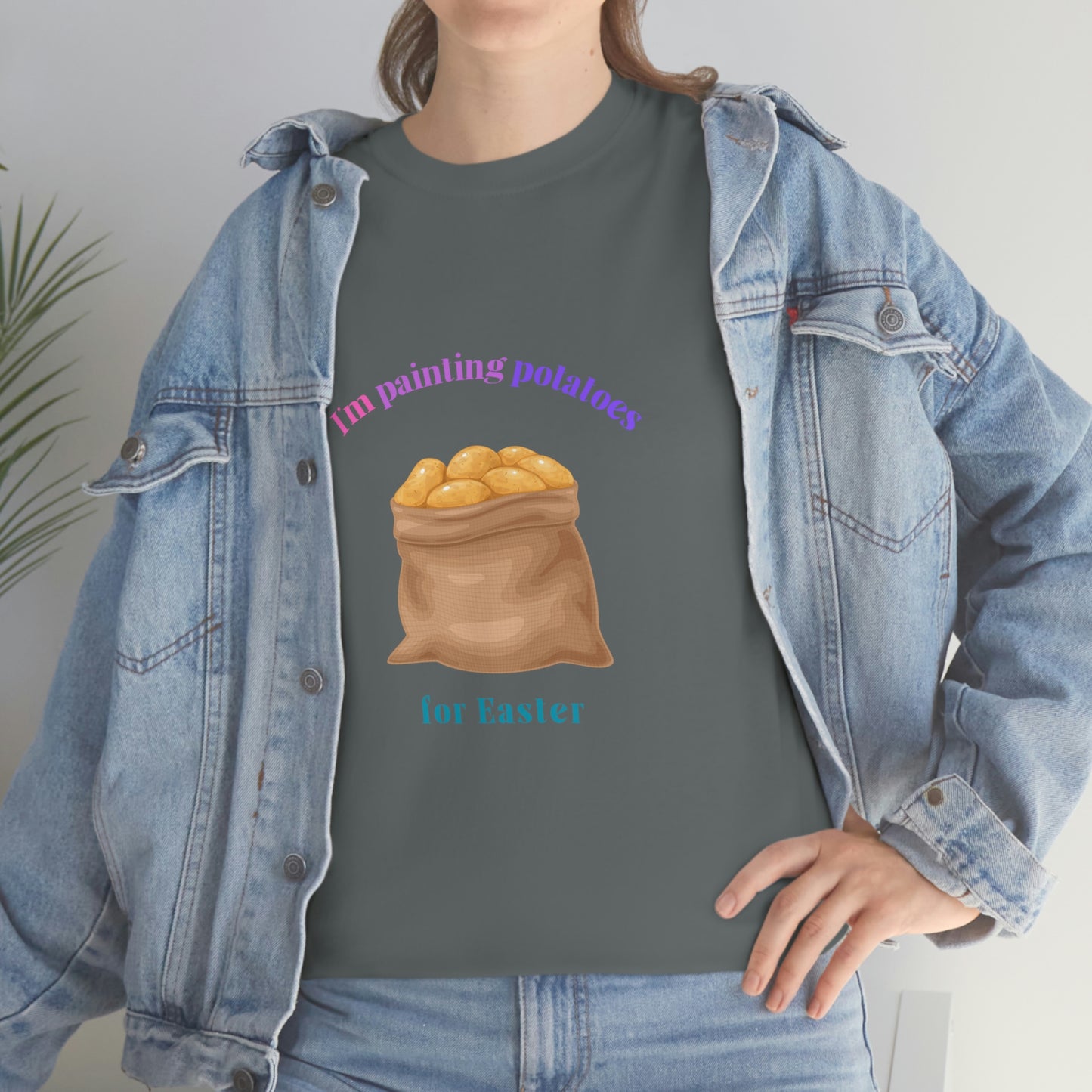 I'm Painting Potatoes for Easter T-Shirt