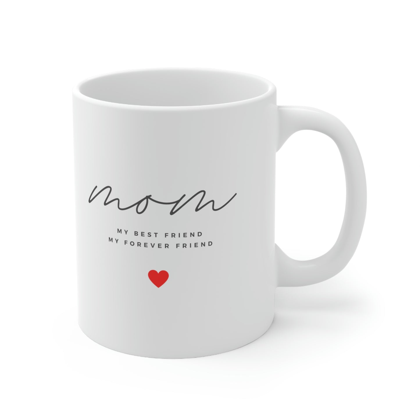 Mom, My Best Friend 11 Oz Mug