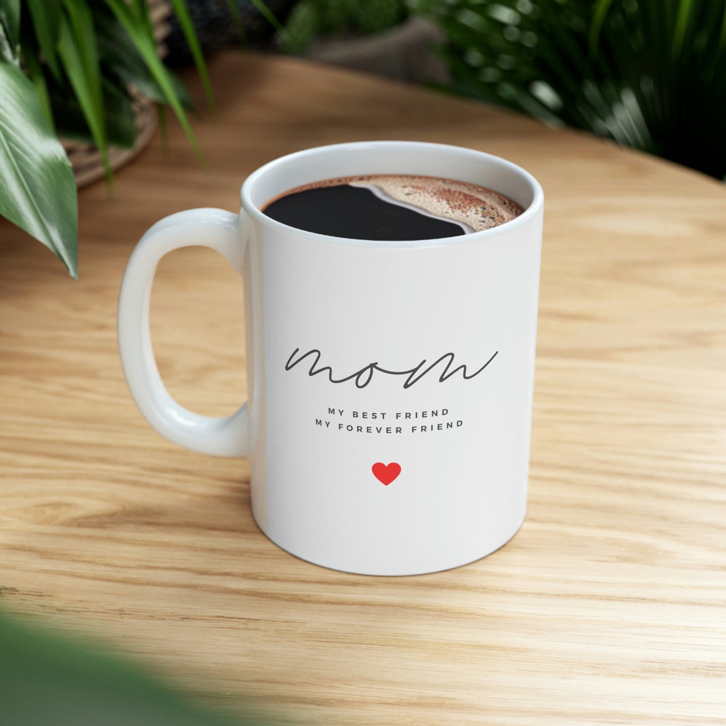 Mom, My Best Friend 11 Oz Mug