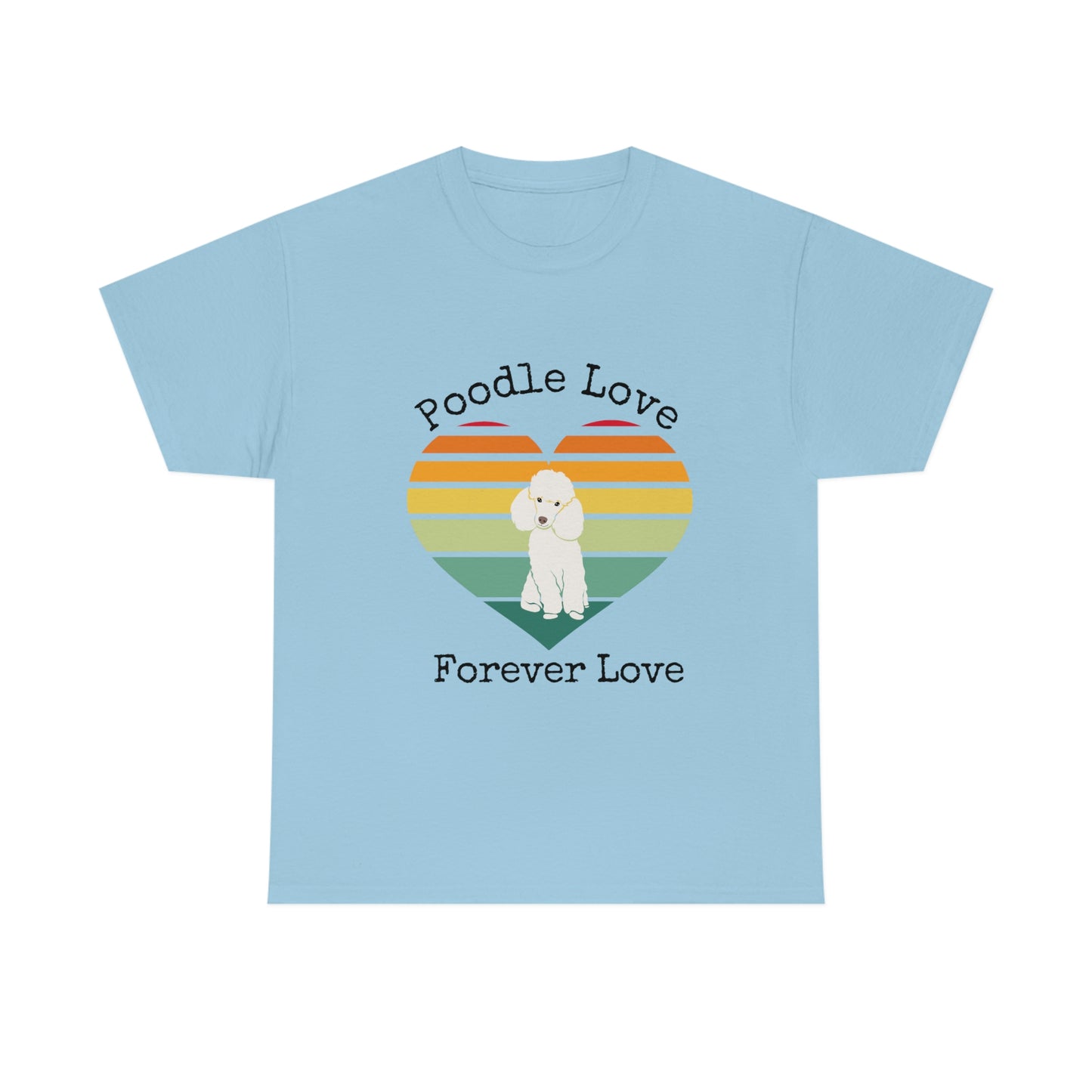 Poodle Love Forever Love T-Shirt