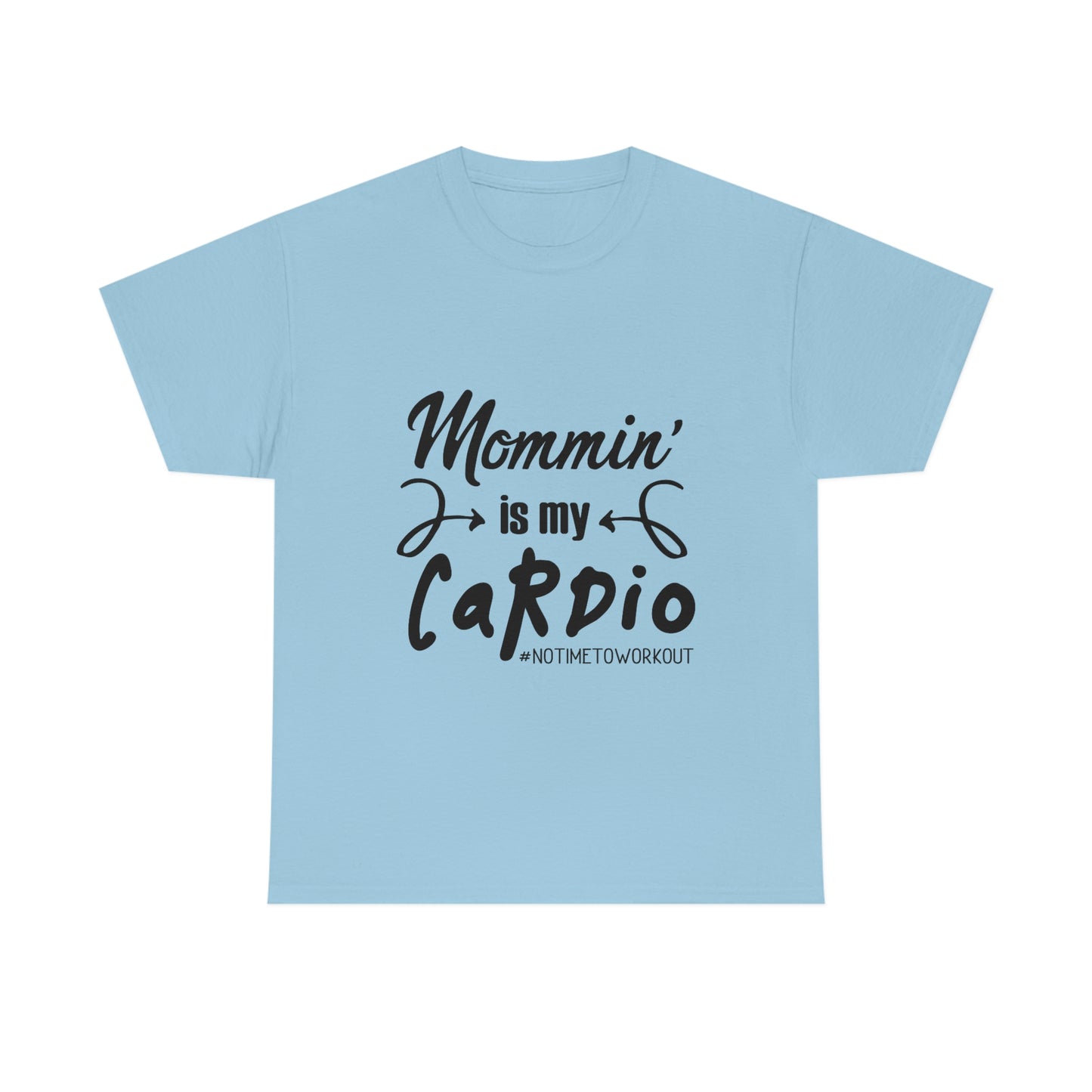 Mommin is My Cardio T-Shirt