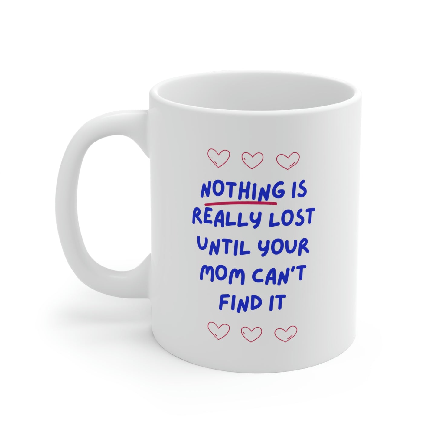 Nothing is Los Funny Mom Mug