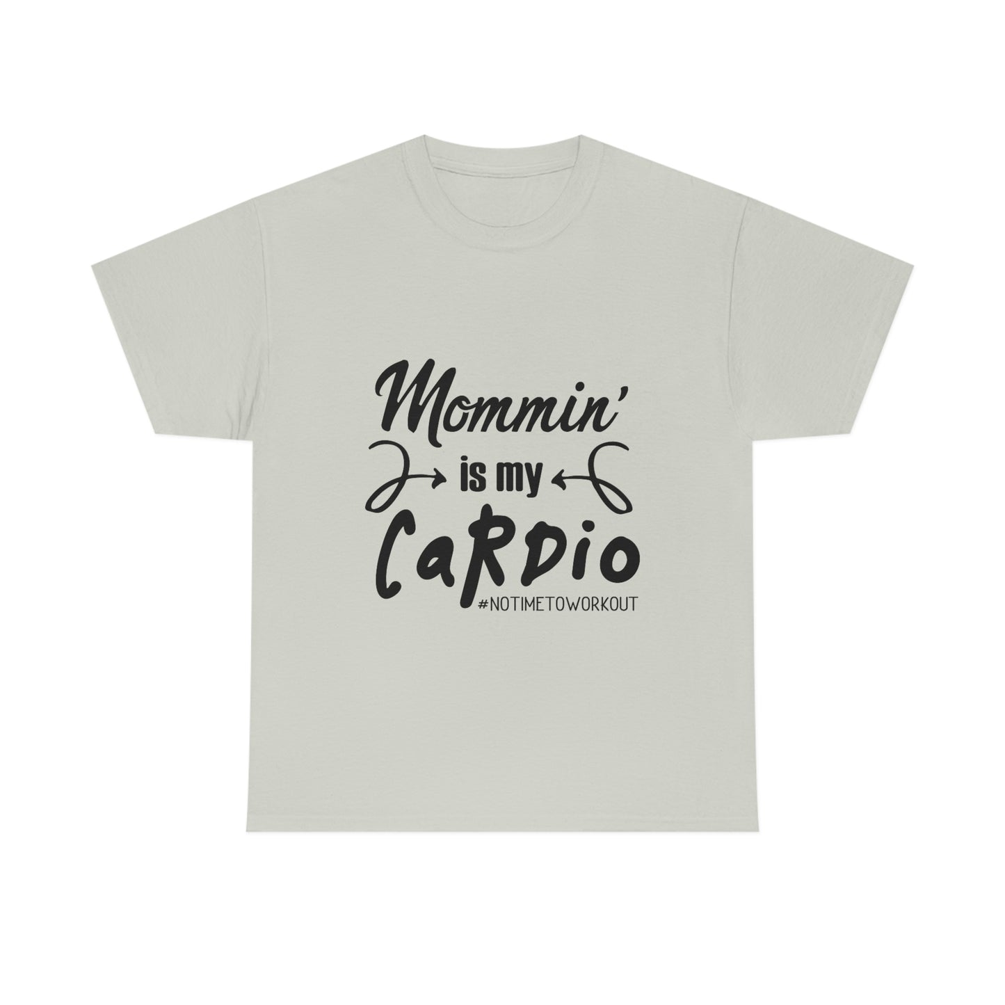 Mommin is My Cardio T-Shirt