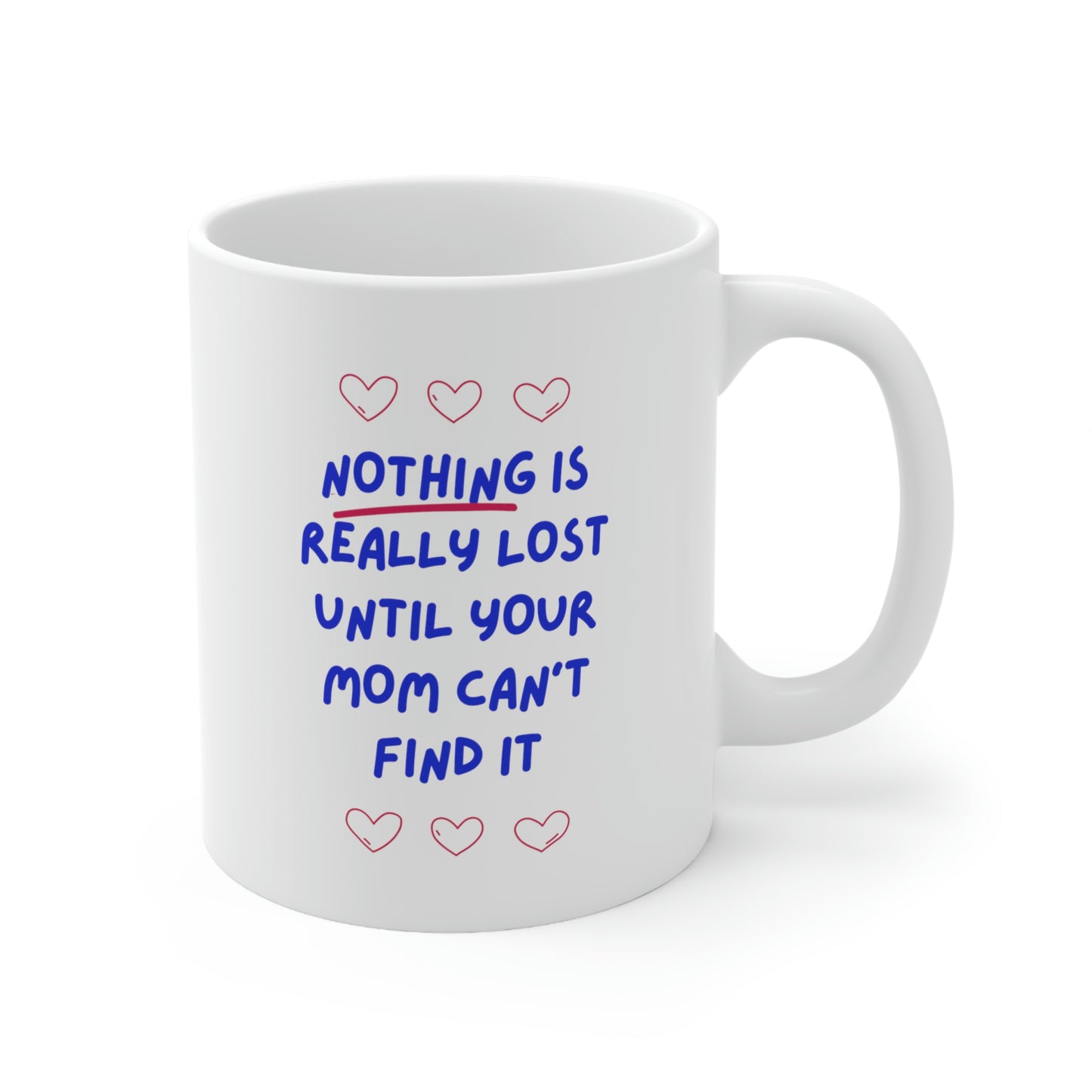 Nothing is Really Lost Mug