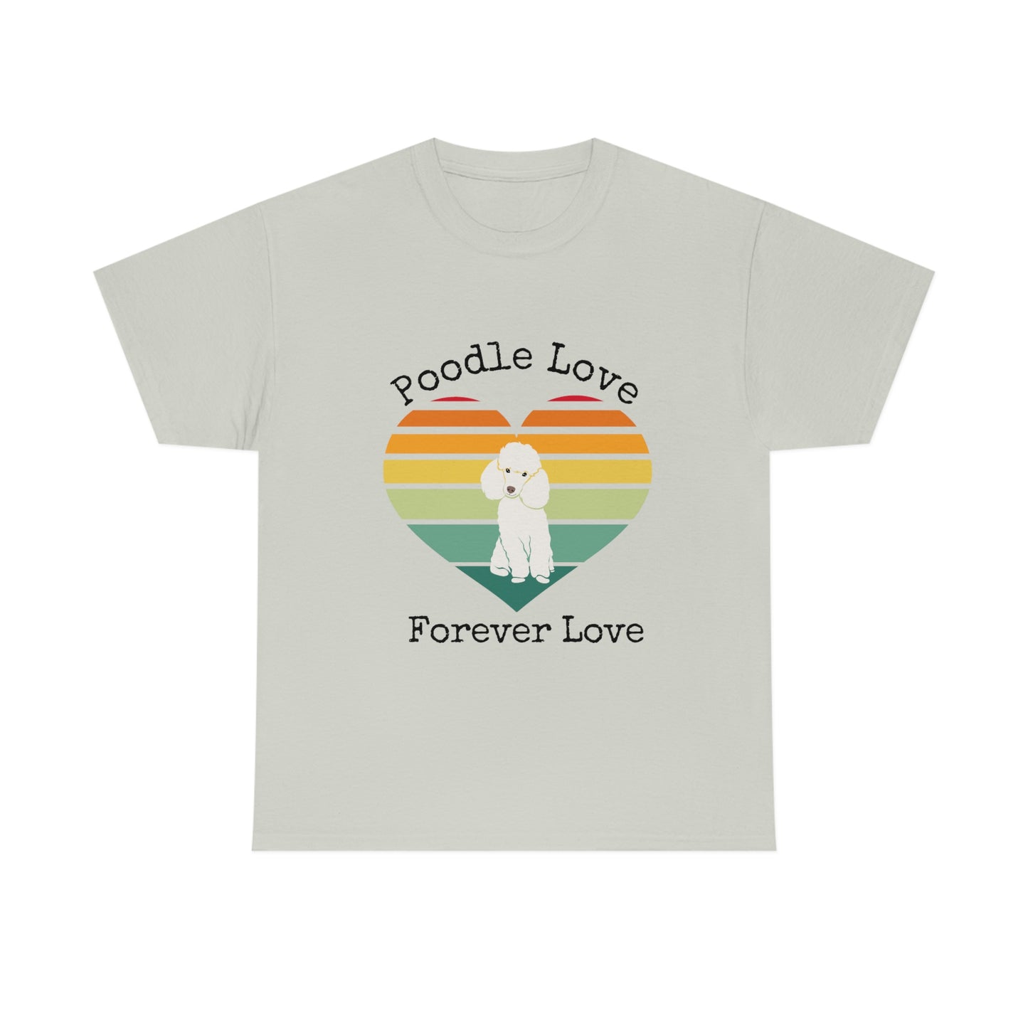 Poodle Love Forever Love T-Shirt