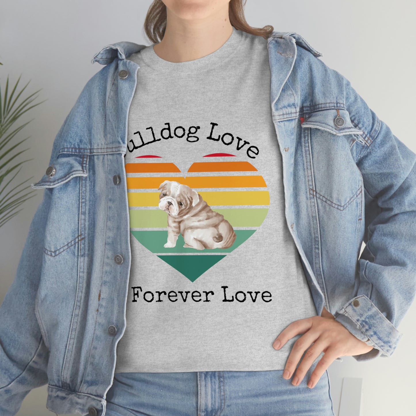 Bulldog Love Forever Love T-Shirt