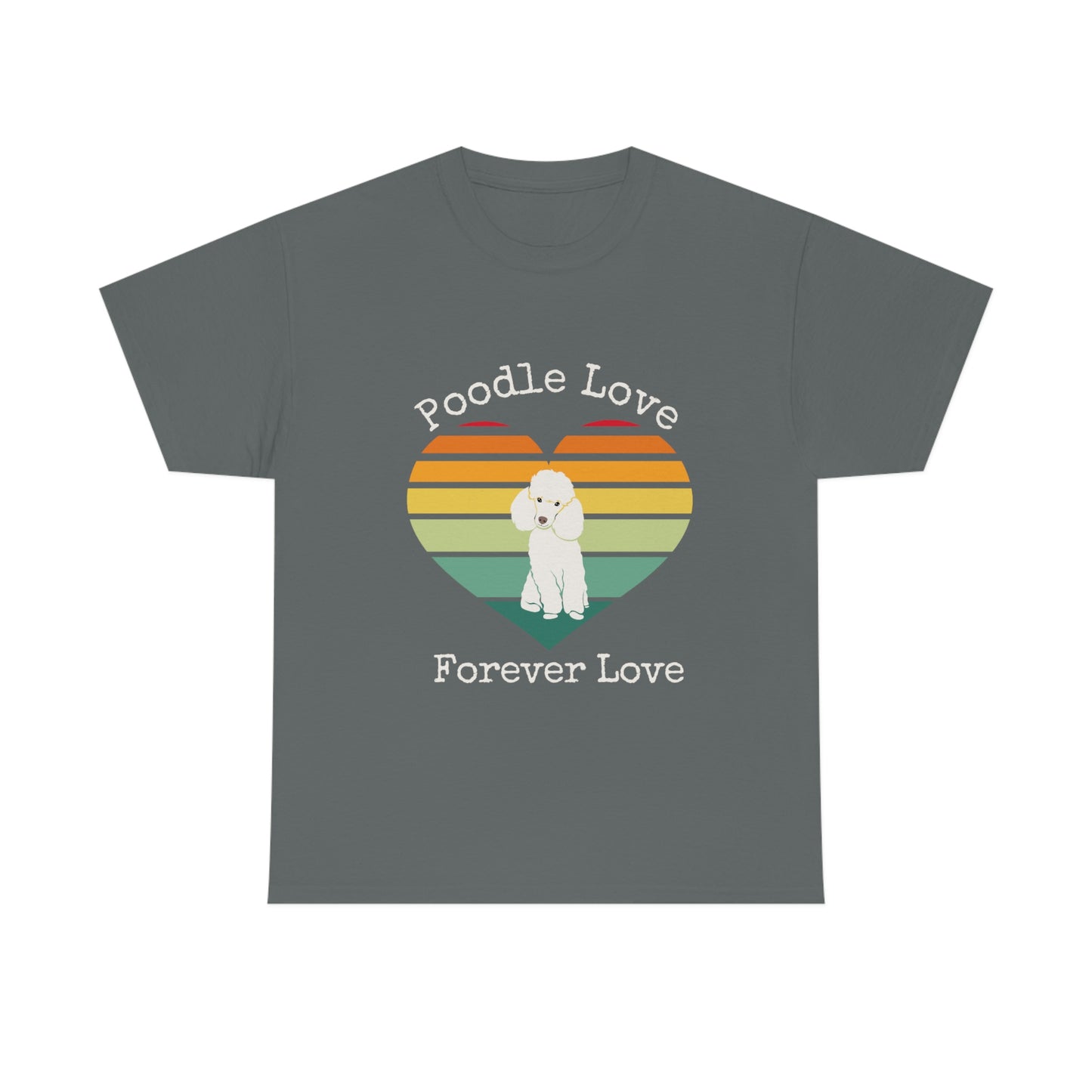 Poodle Love Forever Love T-Shirt