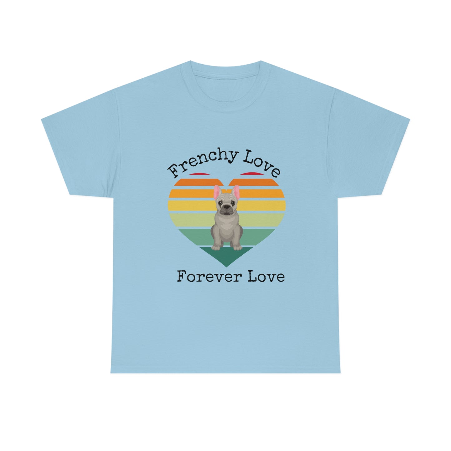 Frenchy Love Forever Love T-Shirt