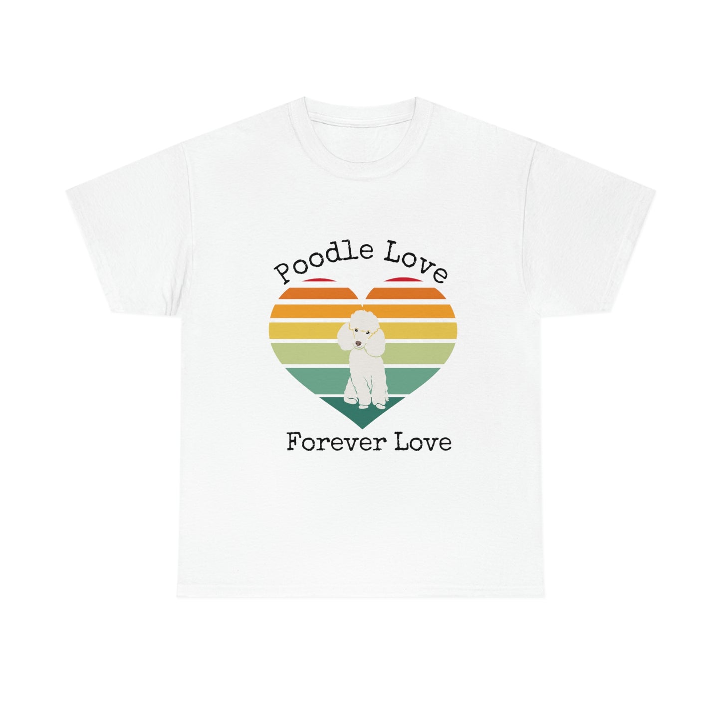 Poodle Love Forever Love T-Shirt